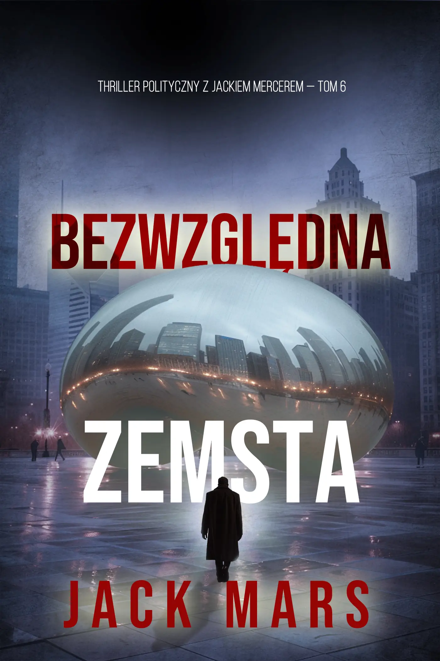Bezwzględna zemsta (Thriller polityczny z Jackiem Mercerem — Tom 6)