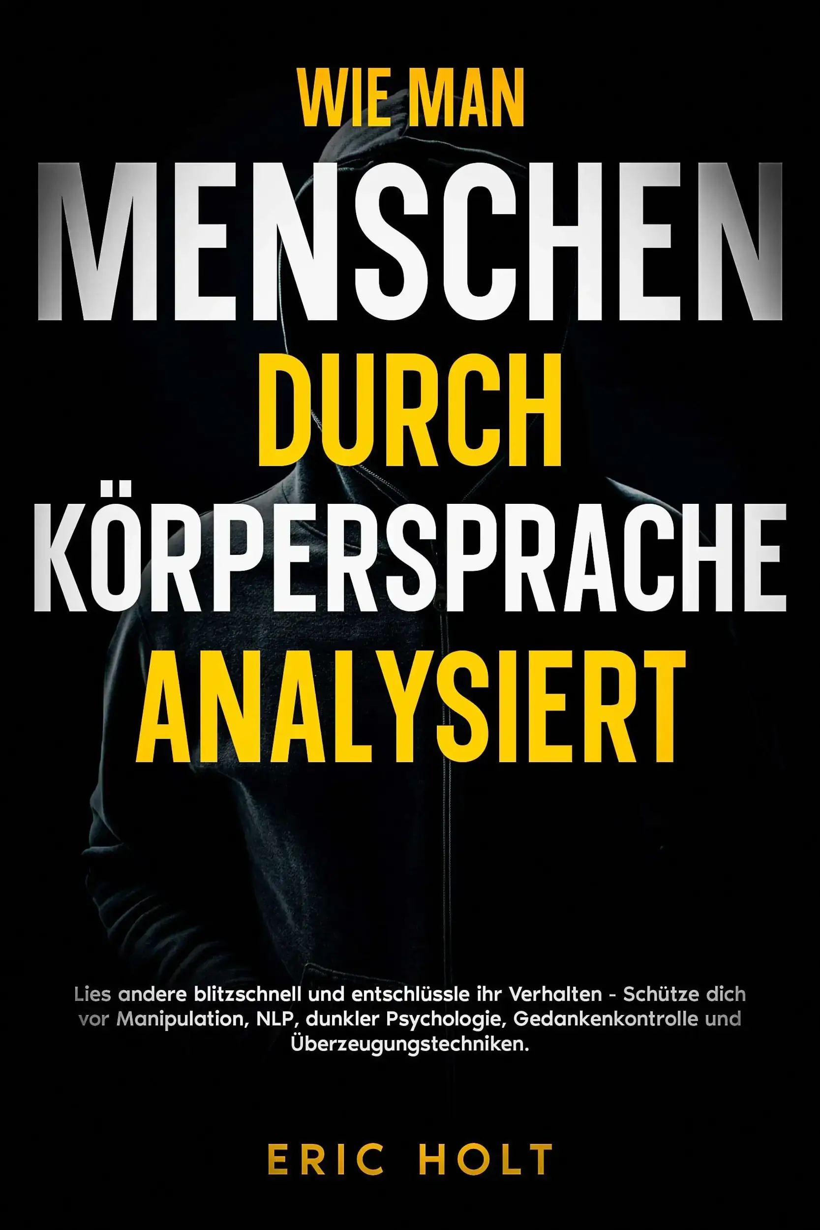 Wie man Menschen durch Körpersprache analysiert