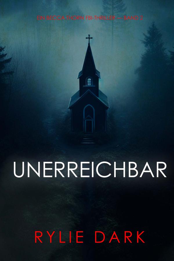 Unerreichbar (Ein Becca Thorn FBI-Thriller — Band 2)