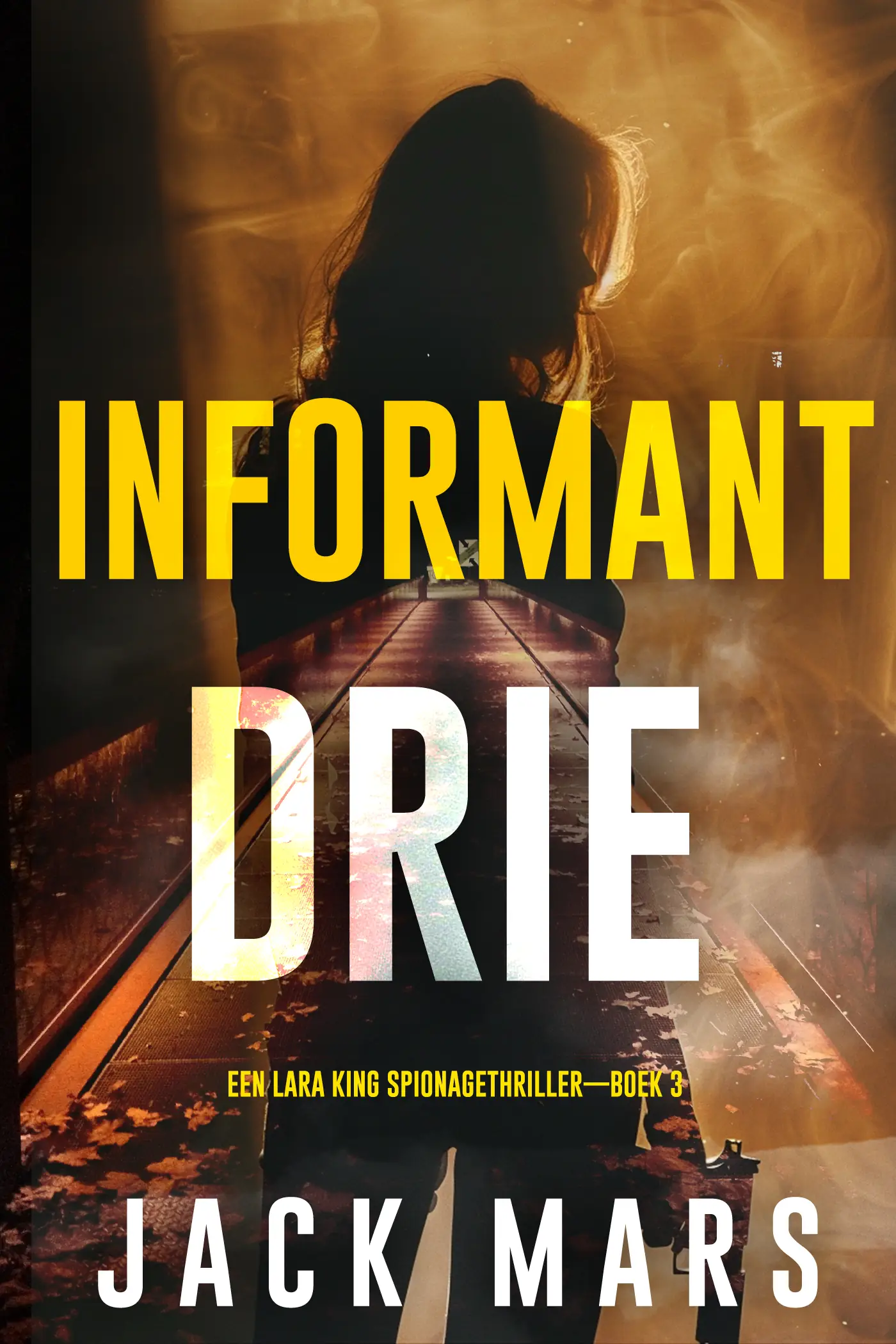 Informant Drie (Een Lara King Spionagethriller—Boek 3)