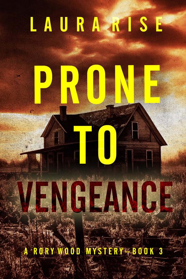 Prone to Vengeance (A Rory Wood Suspense Thriller—Book Three)