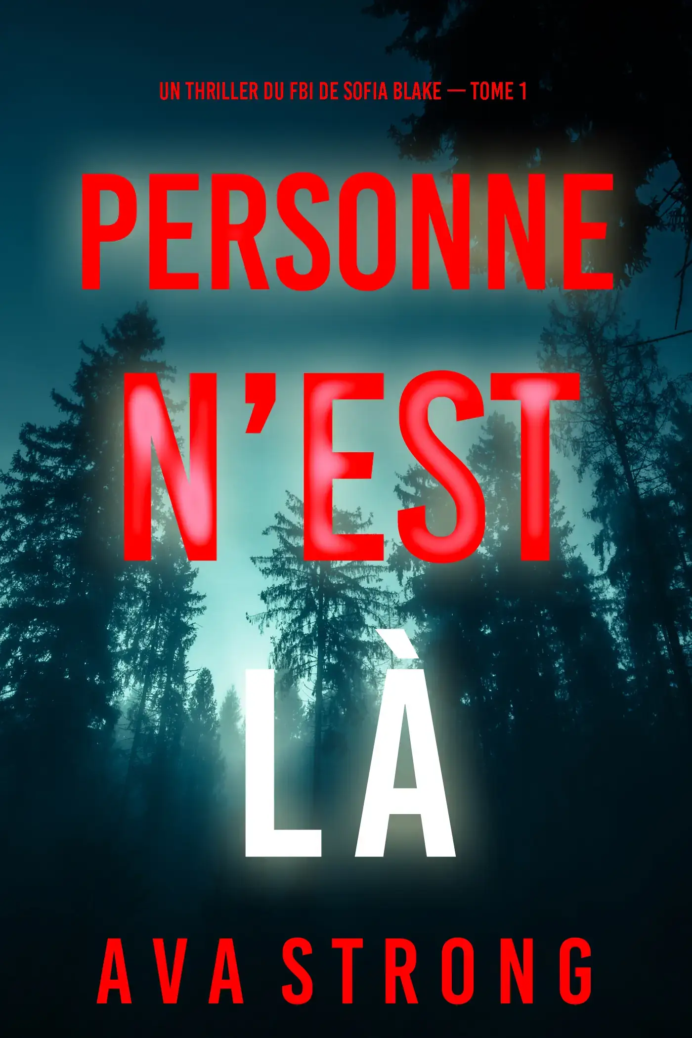 Personne n’est là (Un thriller du FBI de Sofia Blake — Tome 1)