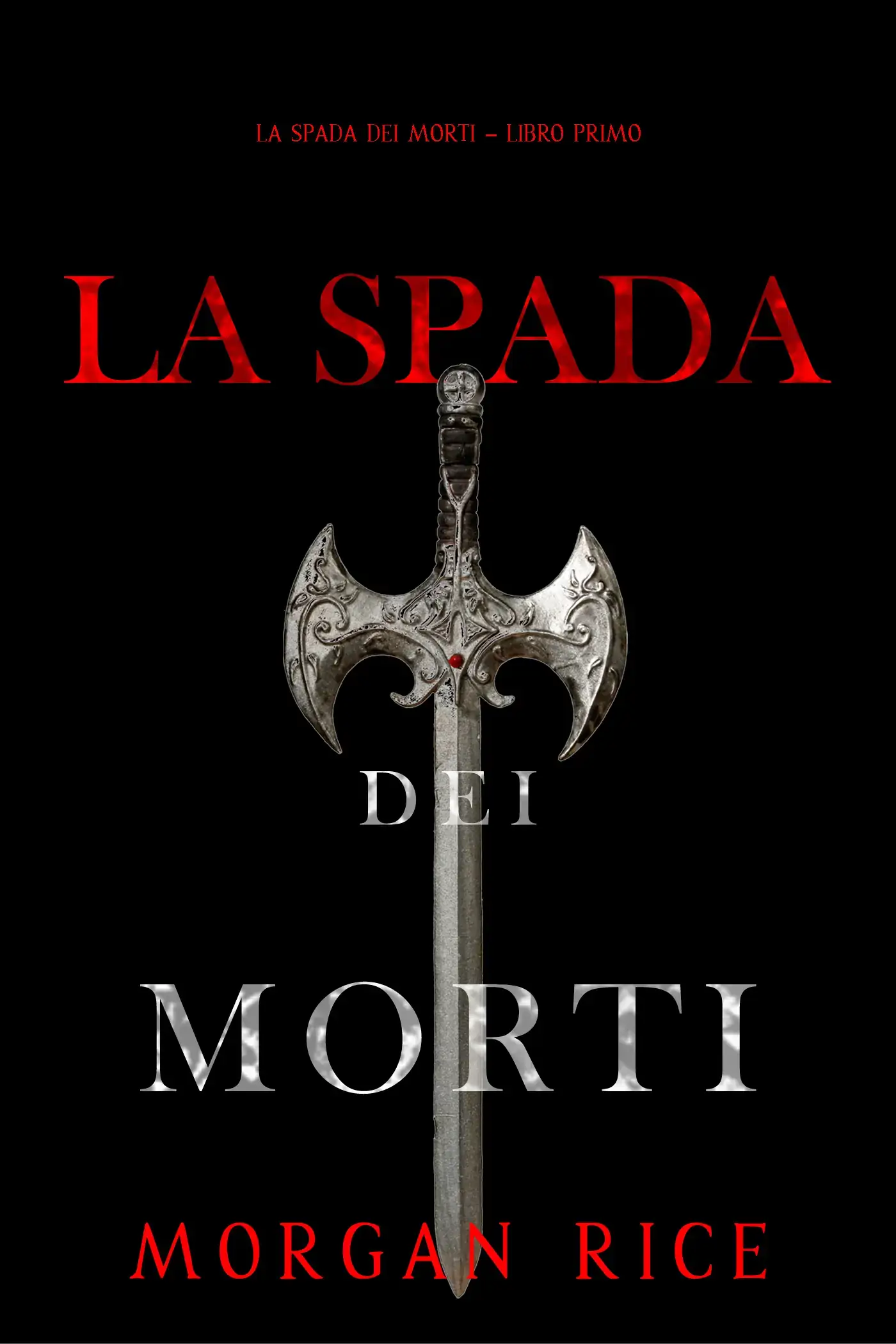 La Spada dei Morti (La Spada dei Morti – Libro Primo)
