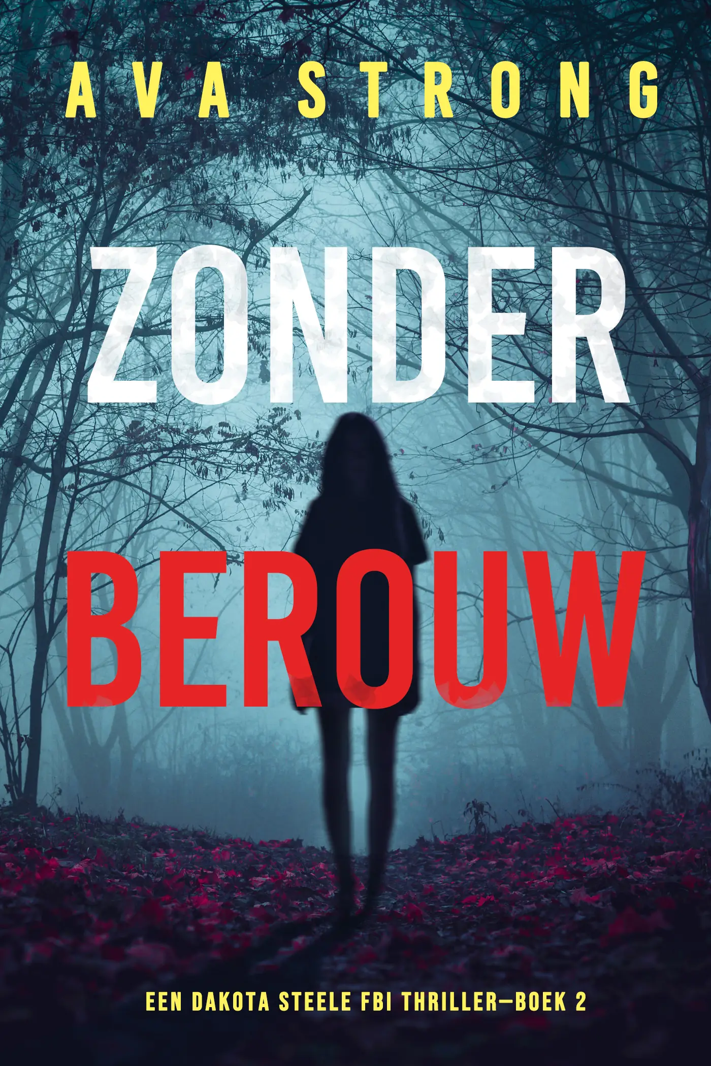 Zonder Berouw (Een Dakota Steele FBI Thriller—Boek 2)