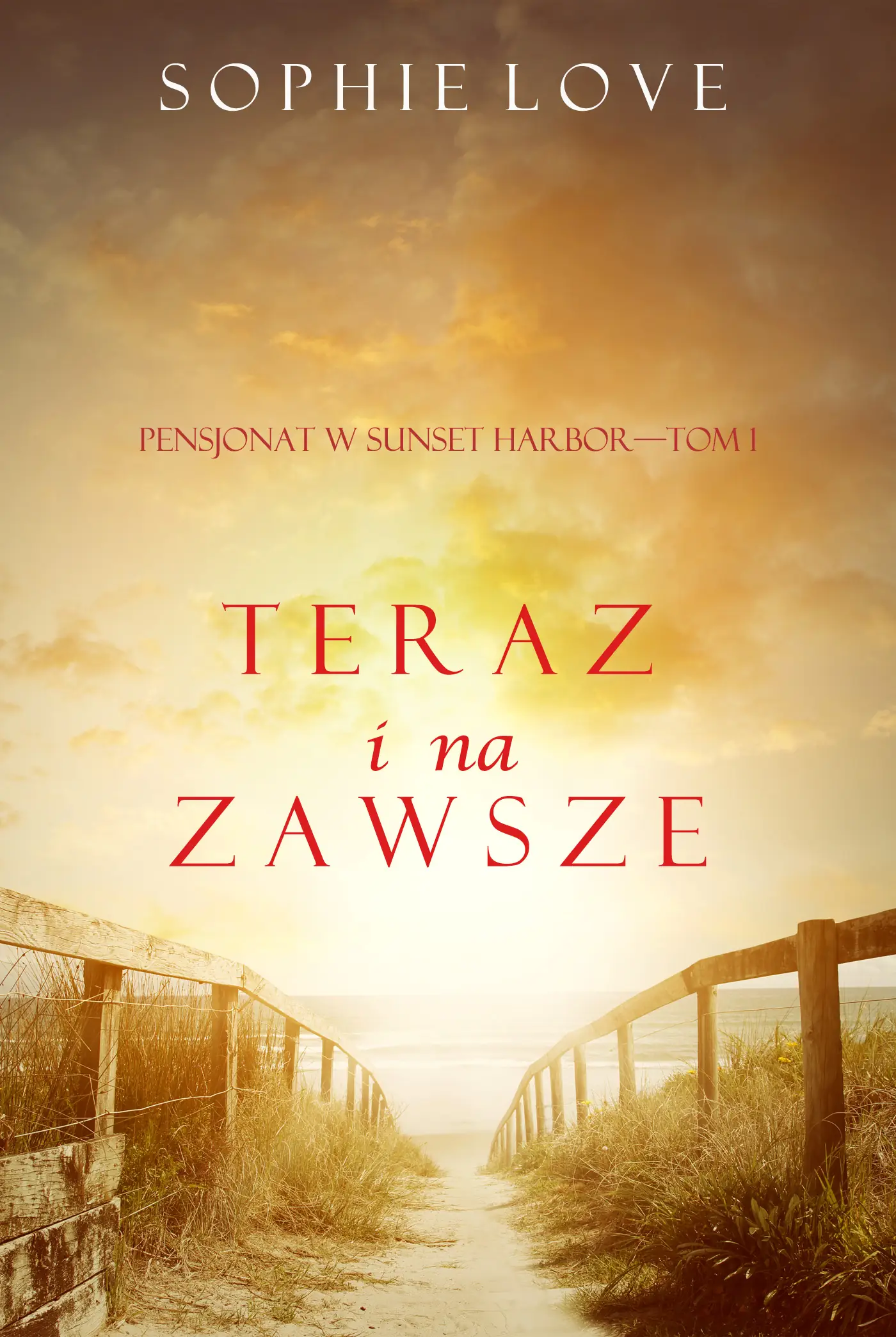 Teraz I Na Zawsze (Pensjonat w Sunset Harbor—Tom 1)