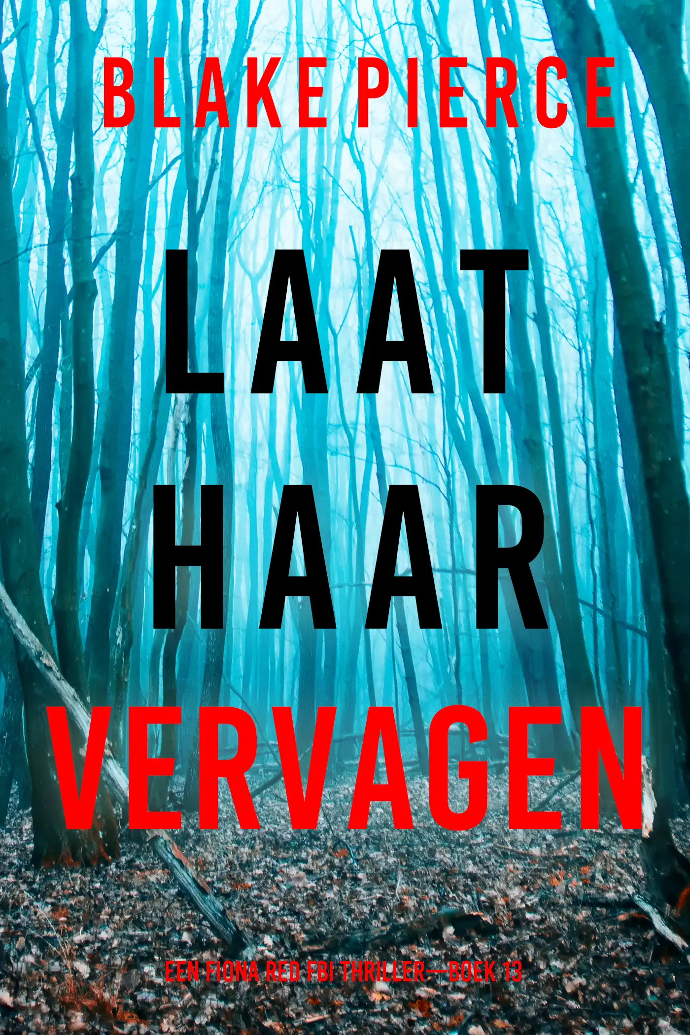 Laat Haar Vervagen (Een Fiona Red FBI Thriller—Boek 13)