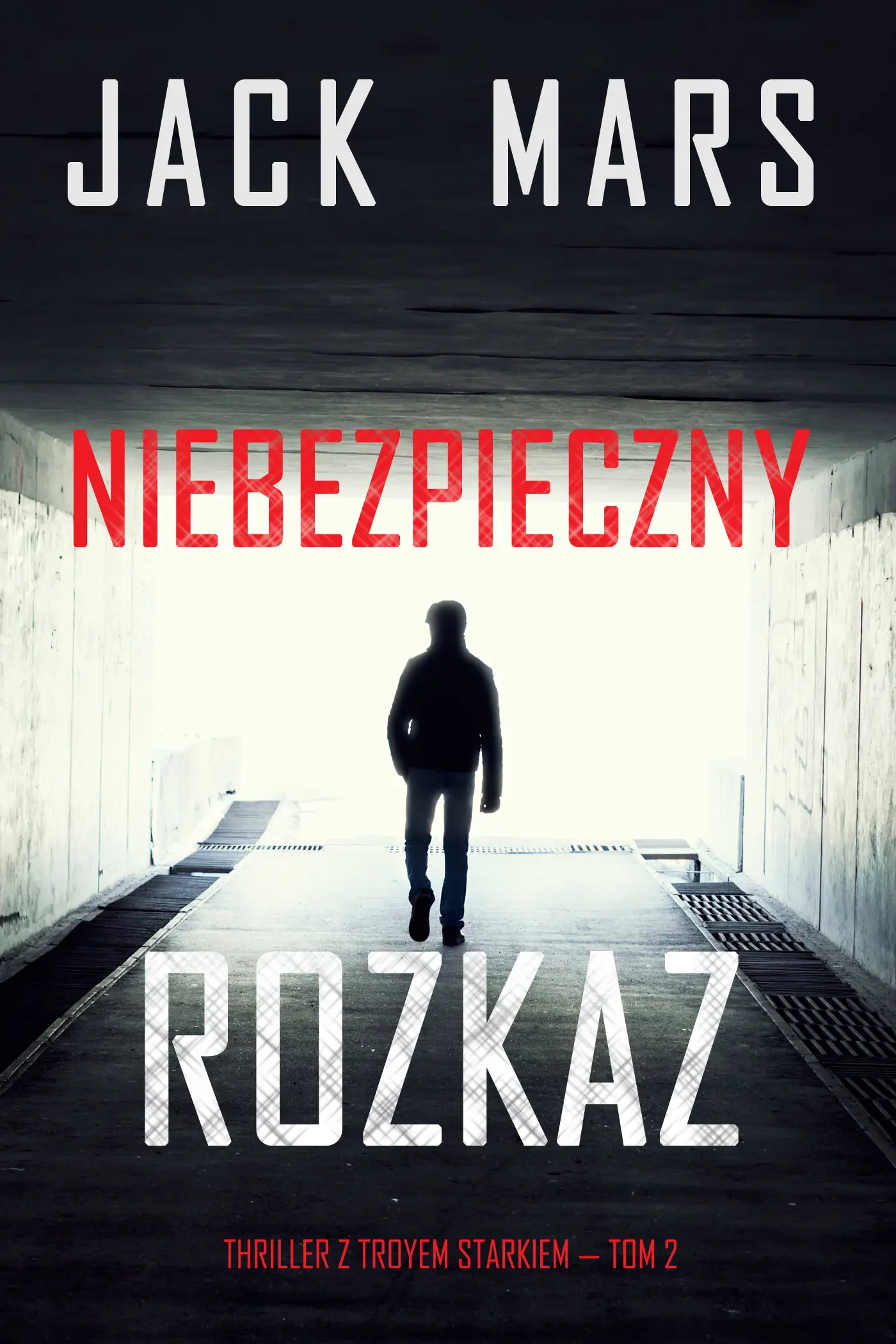 Niebezpieczny rozkaz (Thriller z Troyem Starkiem — Tom 2)