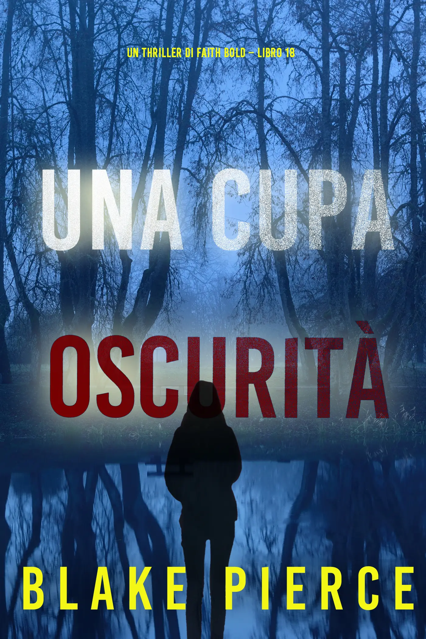 Una Cupa Oscurità (Un Thriller di Faith Bold – Libro 18)