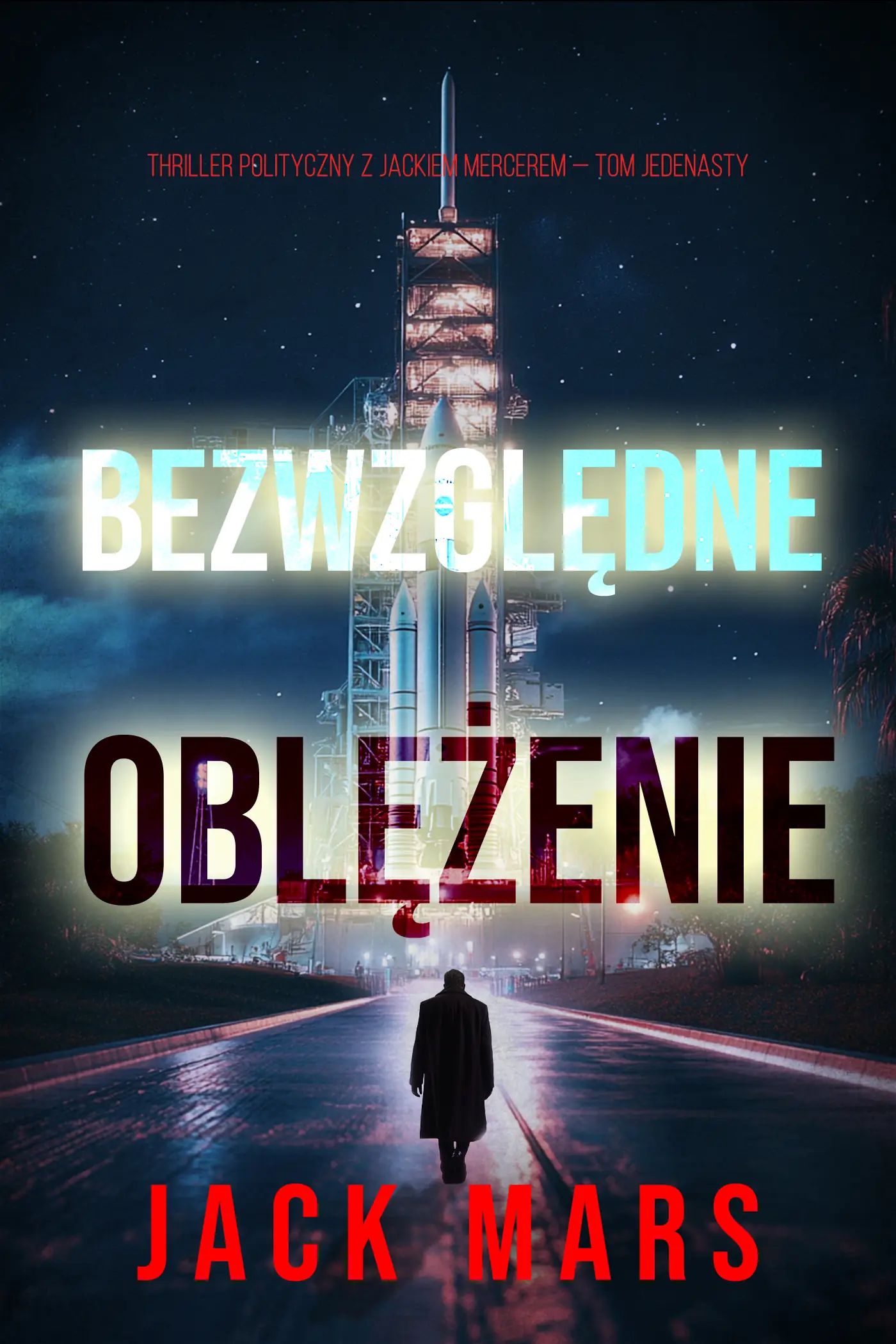 Bezwzględne oblężenie (Thriller polityczny z Jackiem Mercerem — Tom jedenasty)