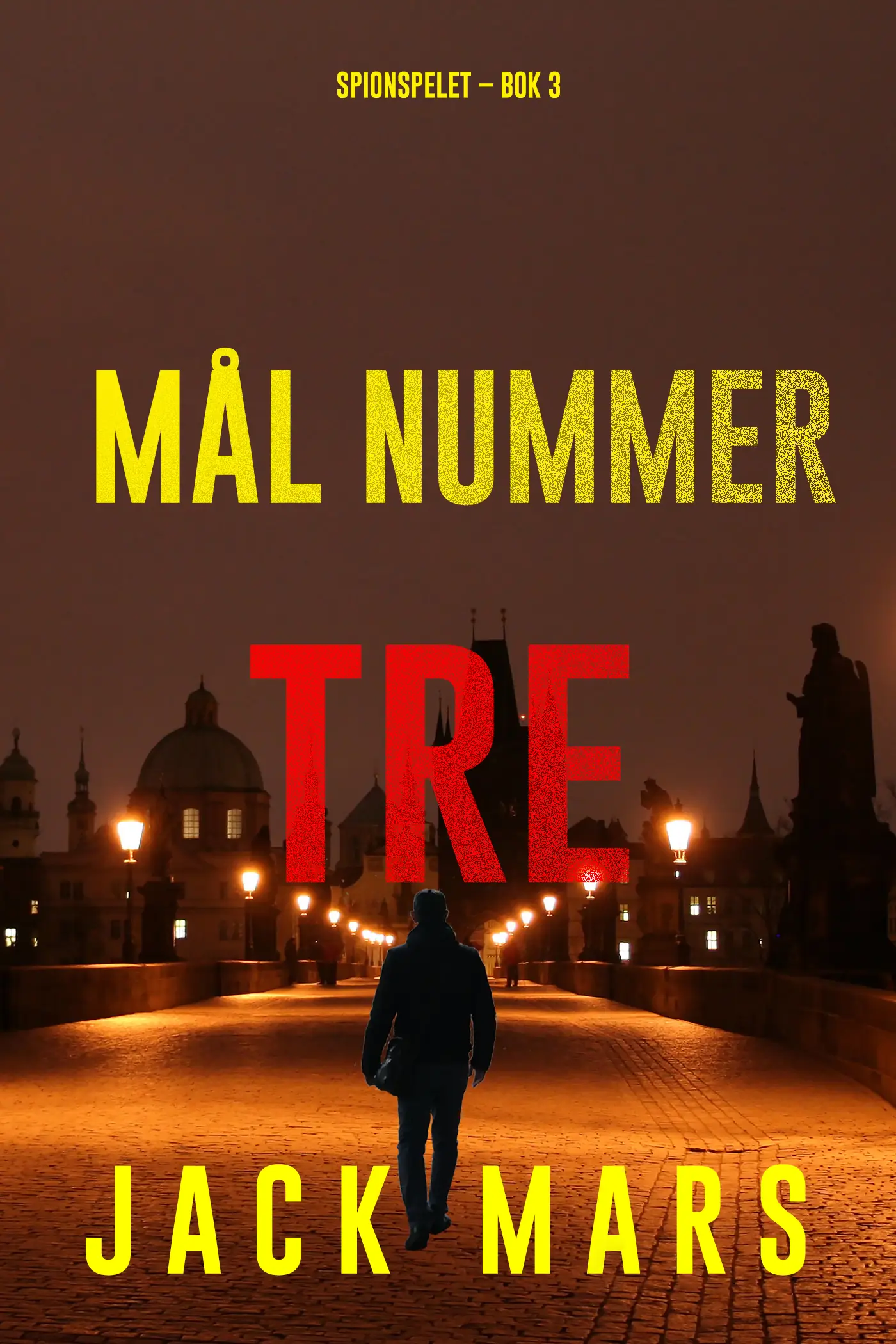 Mål nummer tre (Spionspelet – Bok 3)