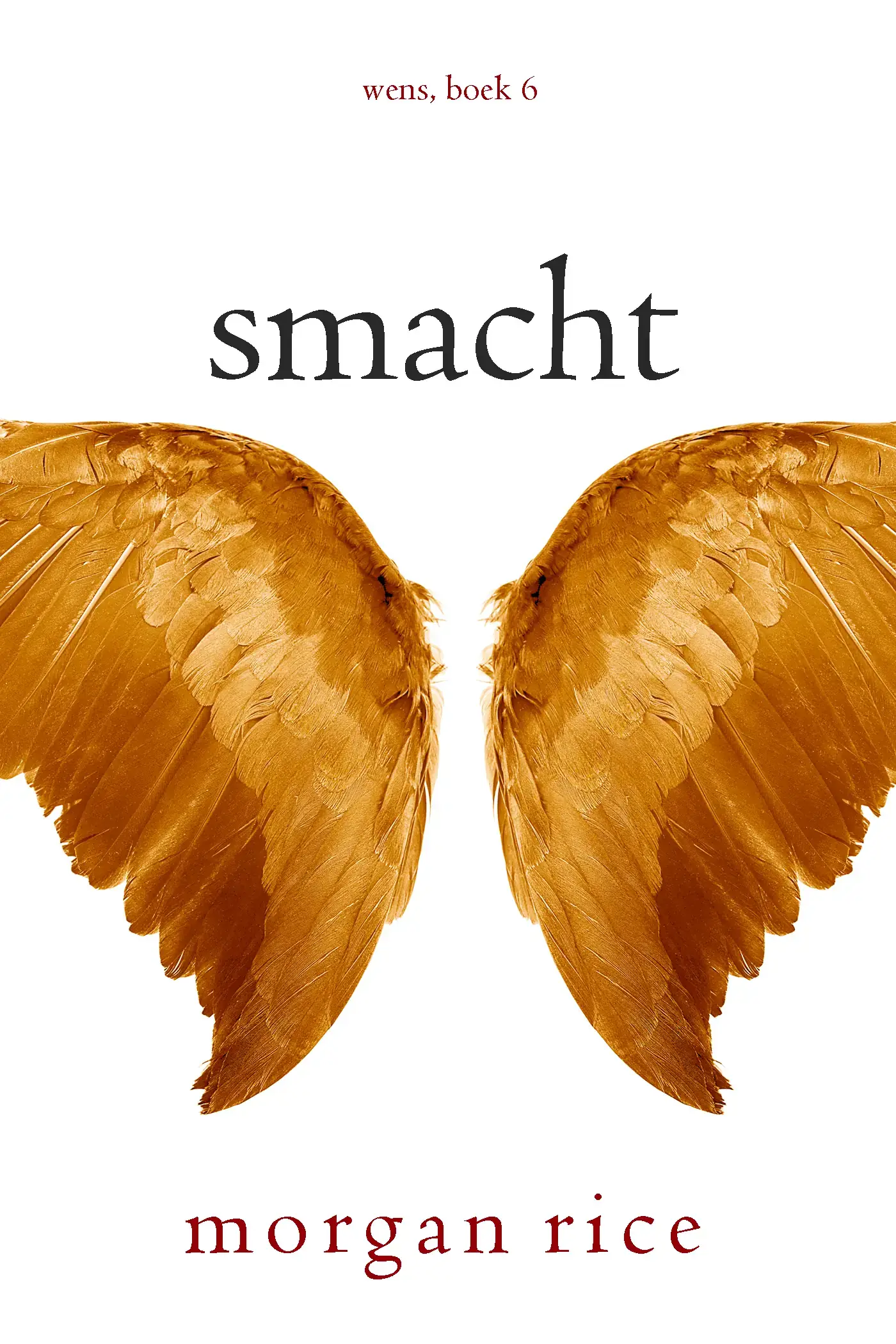 Smacht (Wens, Boek Zes)
