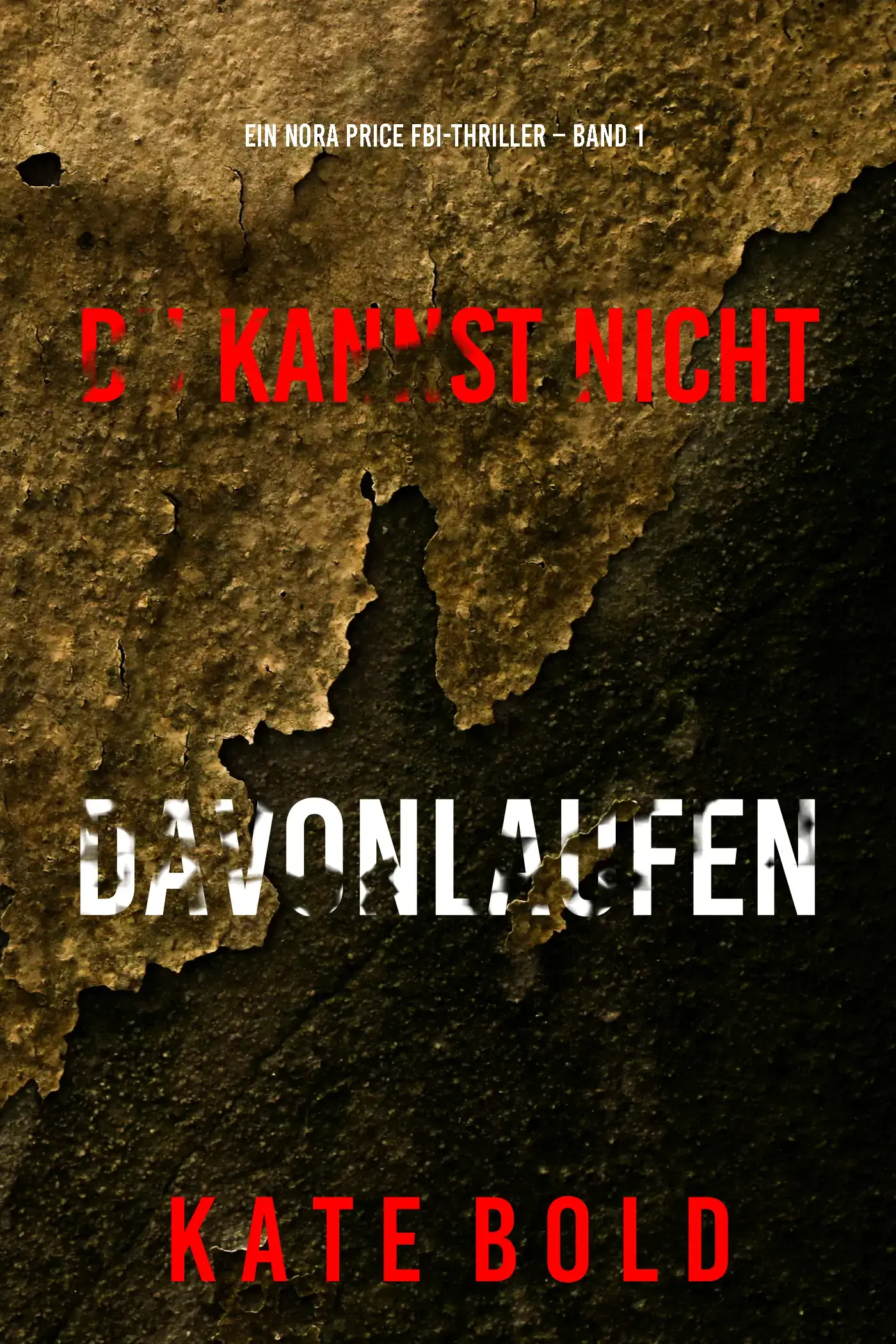 Du Kannst Nicht Davonlaufen (Ein Nora Price FBI-Thriller – Band 1)