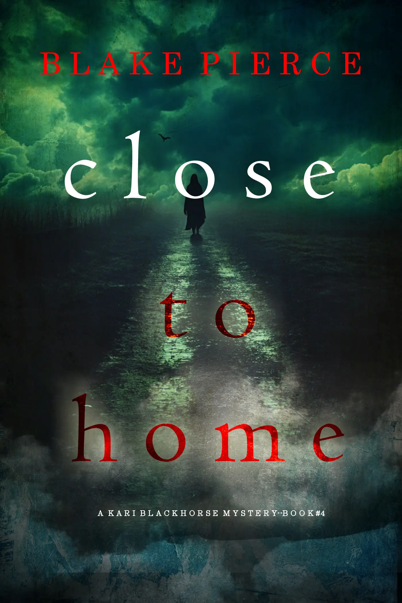 Close To Home (A Kari Blackhorse Suspense Thriller—Book Four)