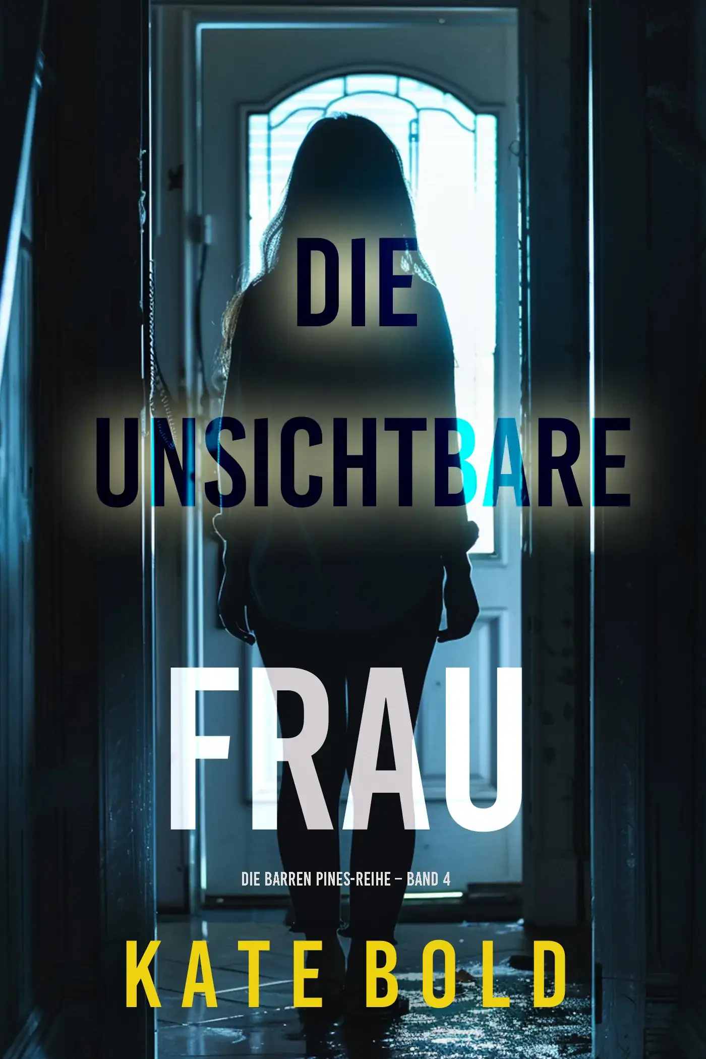 Die unsichtbare Frau (Die Barren Pines-Reihe – Band 4)