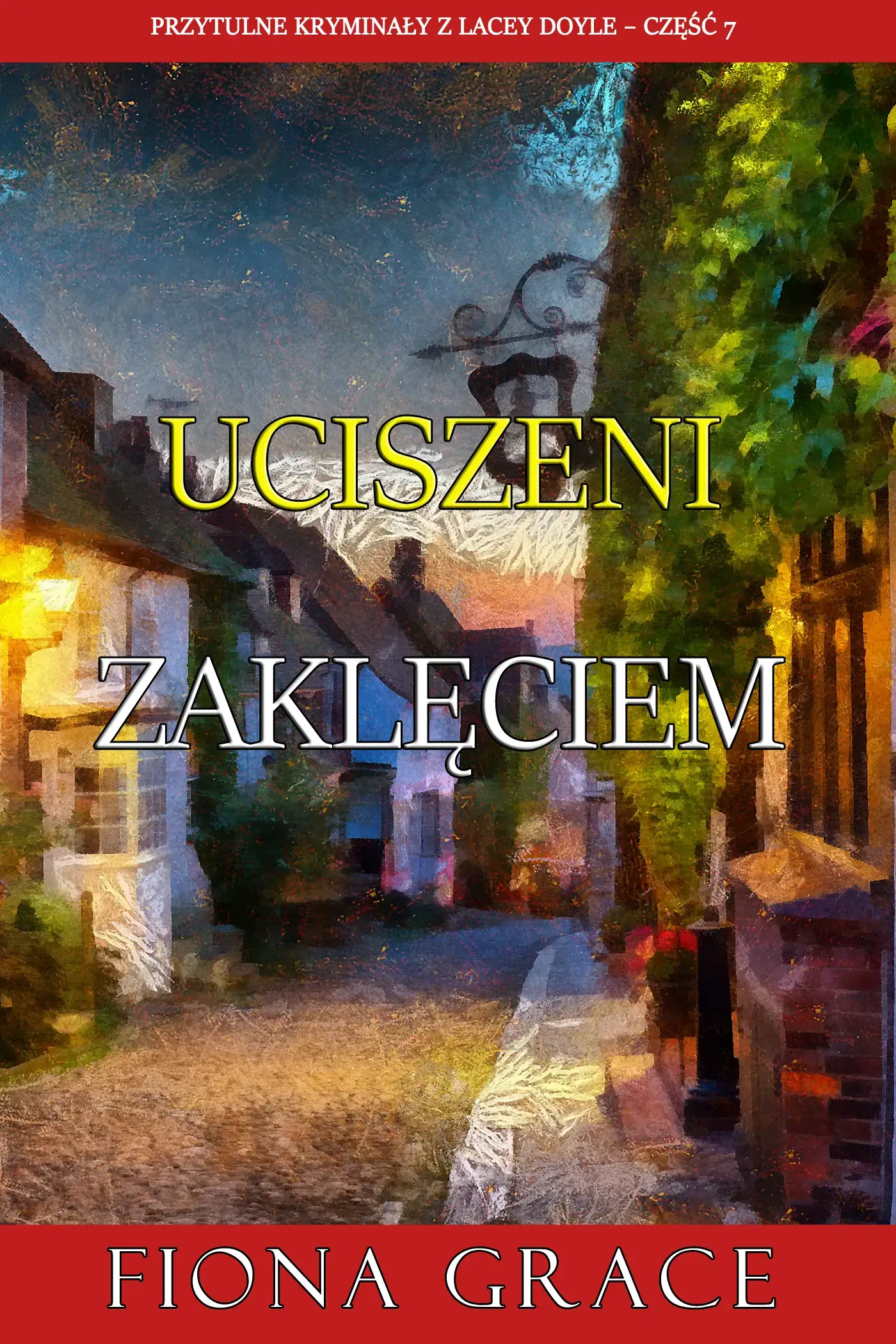 Uciszeni zaklęciem (Przytulne kryminały z Lacey Doyle – Część 7)