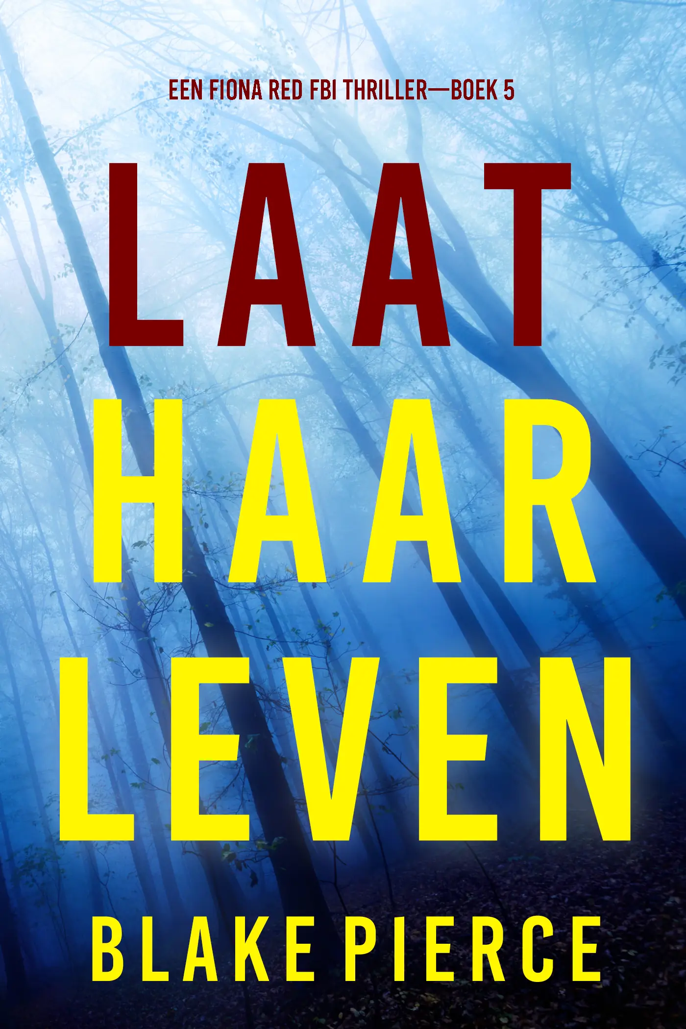 Laat Haar Leven (Een Fiona Red FBI Thriller—Boek 5)