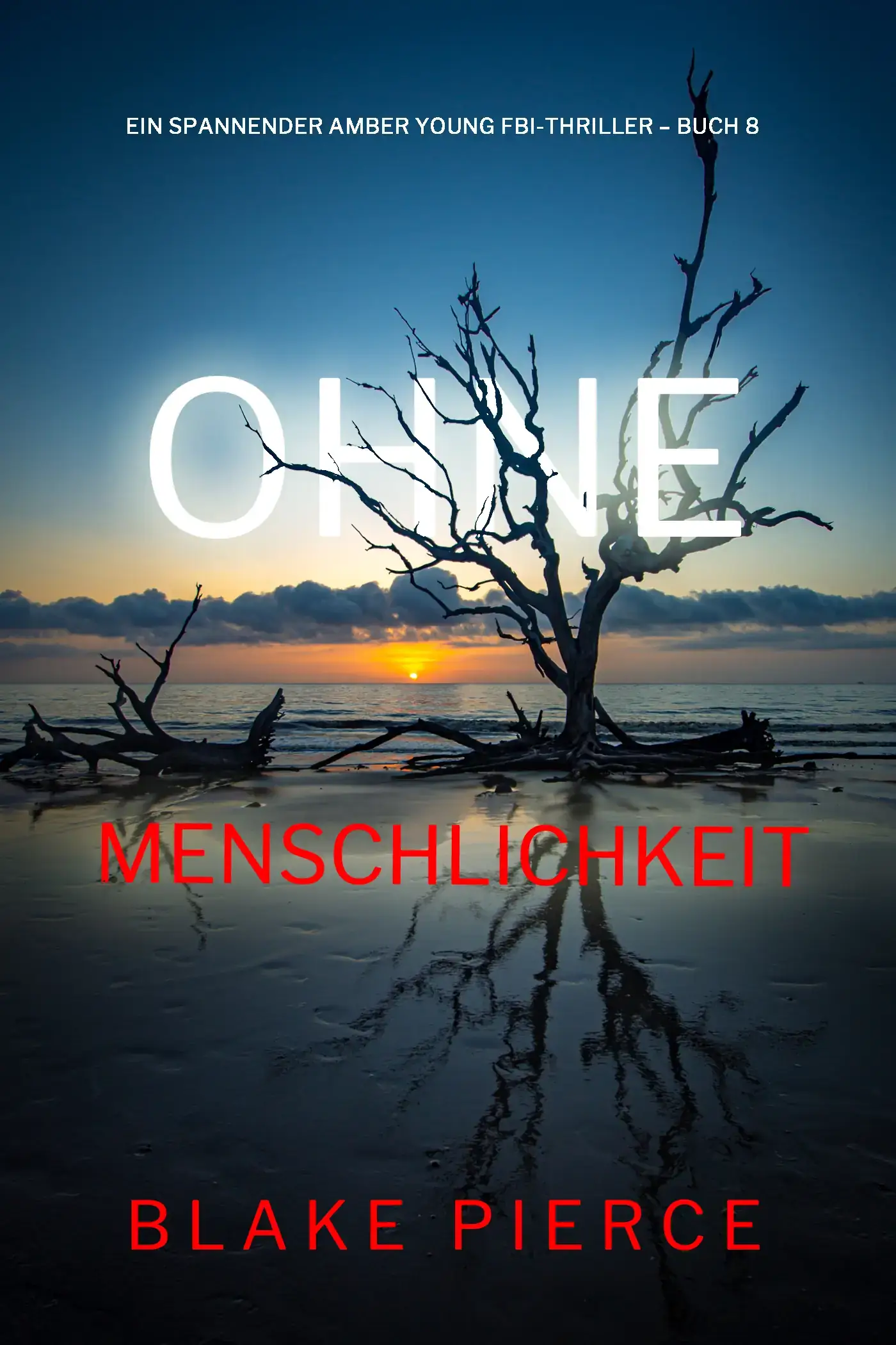 Ohne Menschlichkeit (Ein spannender Amber Young FBI-Thriller – Buch 8)