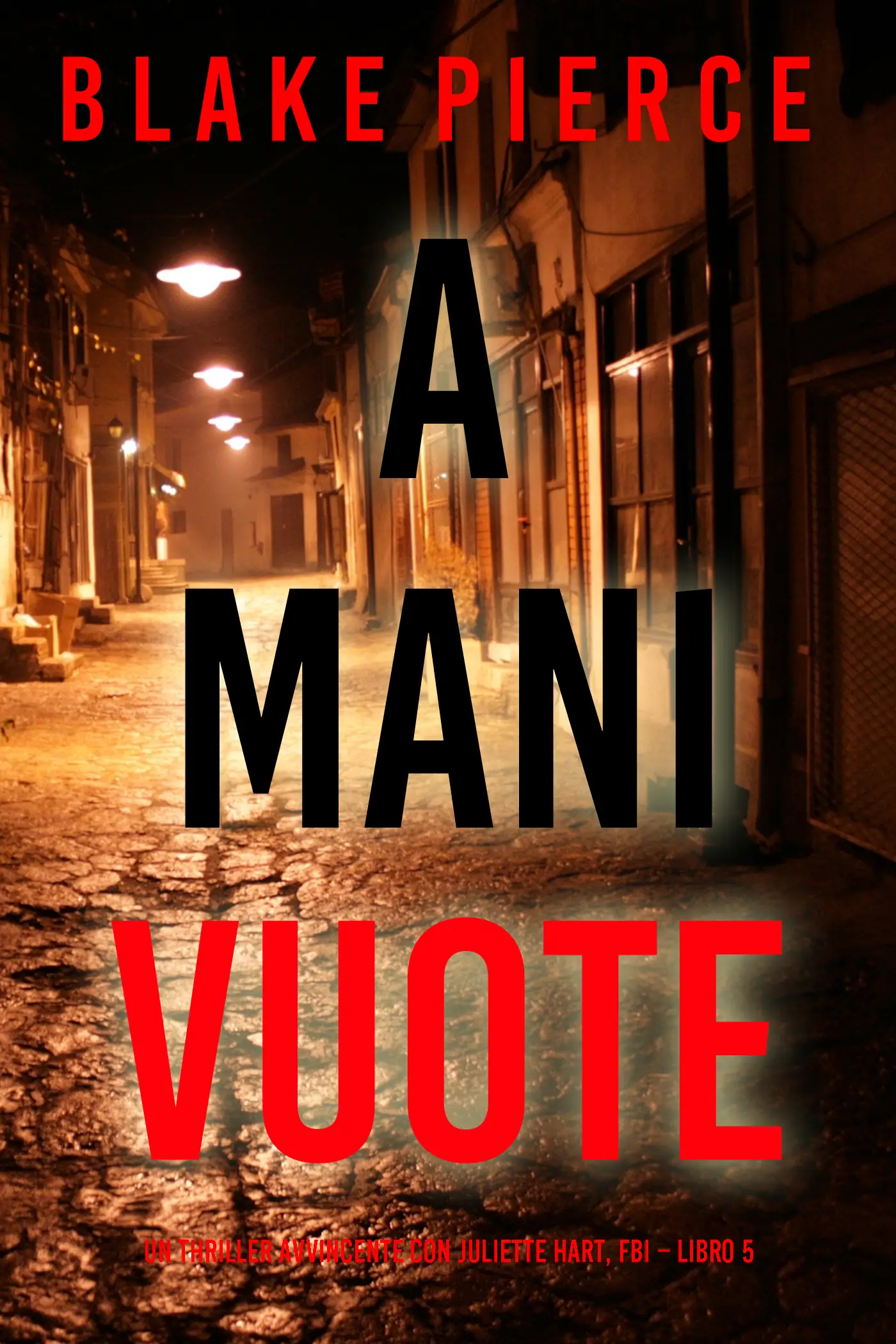 A Mani Vuote (Un Thriller Avvincente con Juliette Hart, FBI – Libro 5)