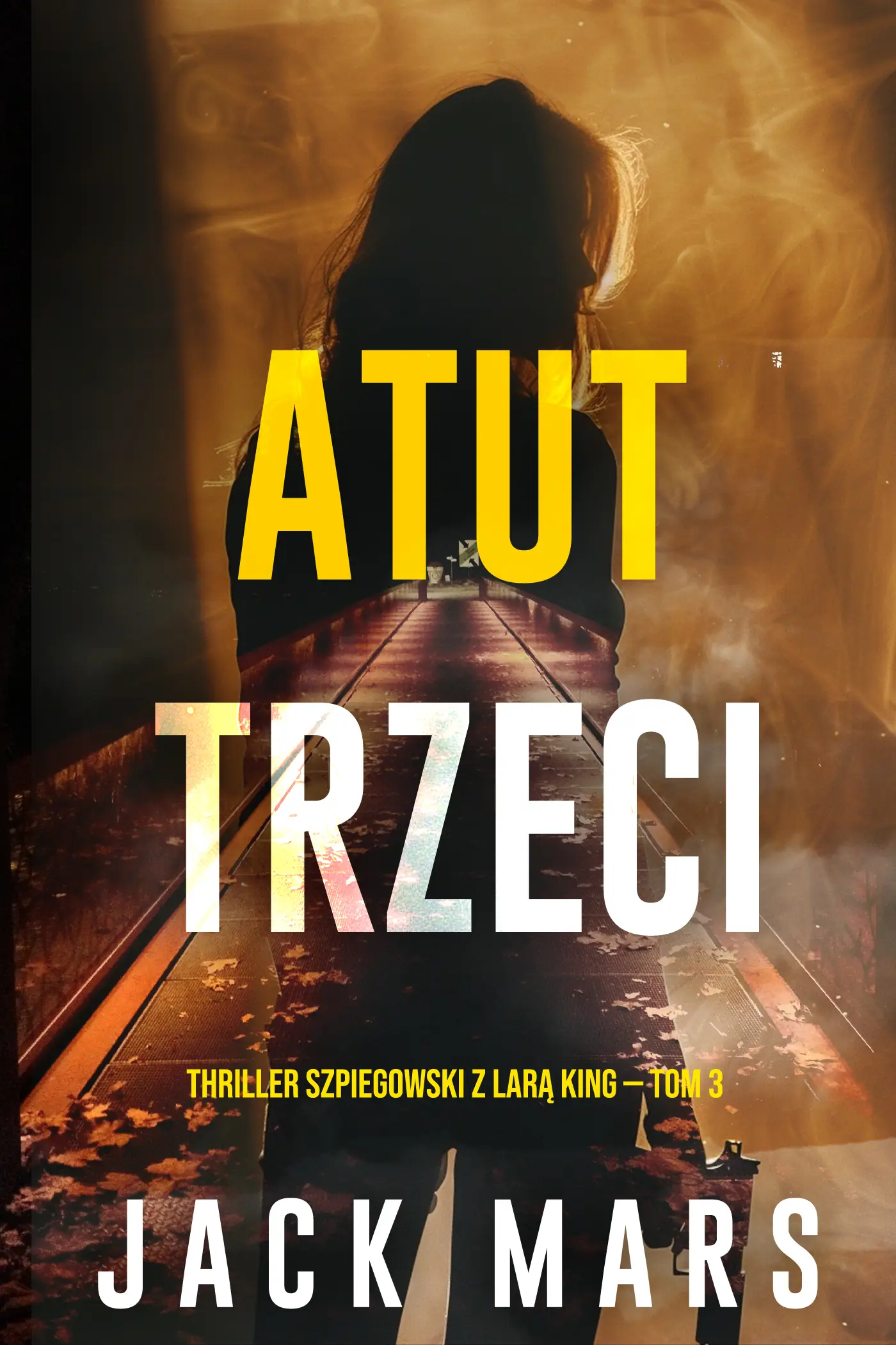 Atut trzeci (Thriller szpiegowski z Larą King — Tom 3)