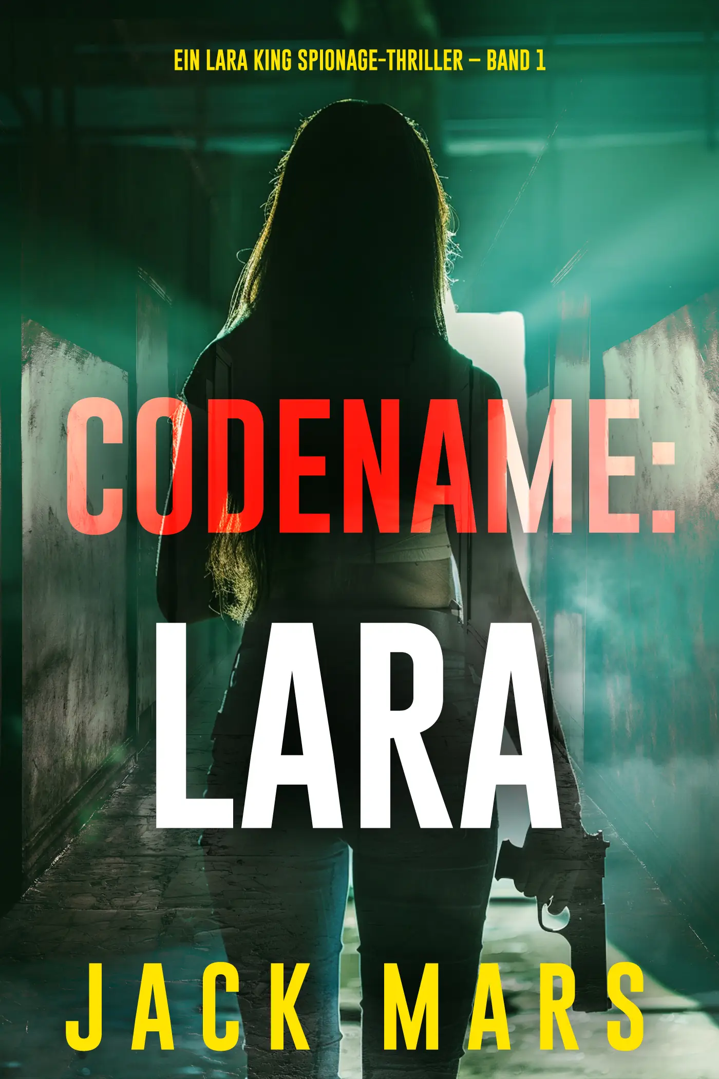 Codename: Lara (Ein Lara King Spionage-Thriller – Band 1)
