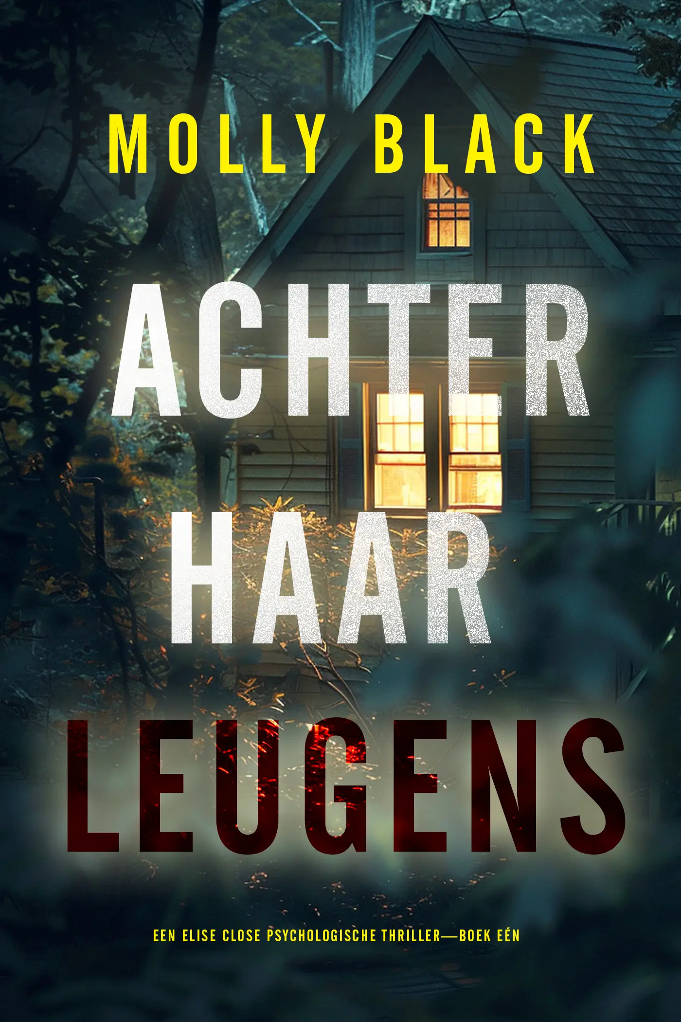 Achter Haar Leugens (Een Elise Close Psychologische Thriller—Boek Eén)