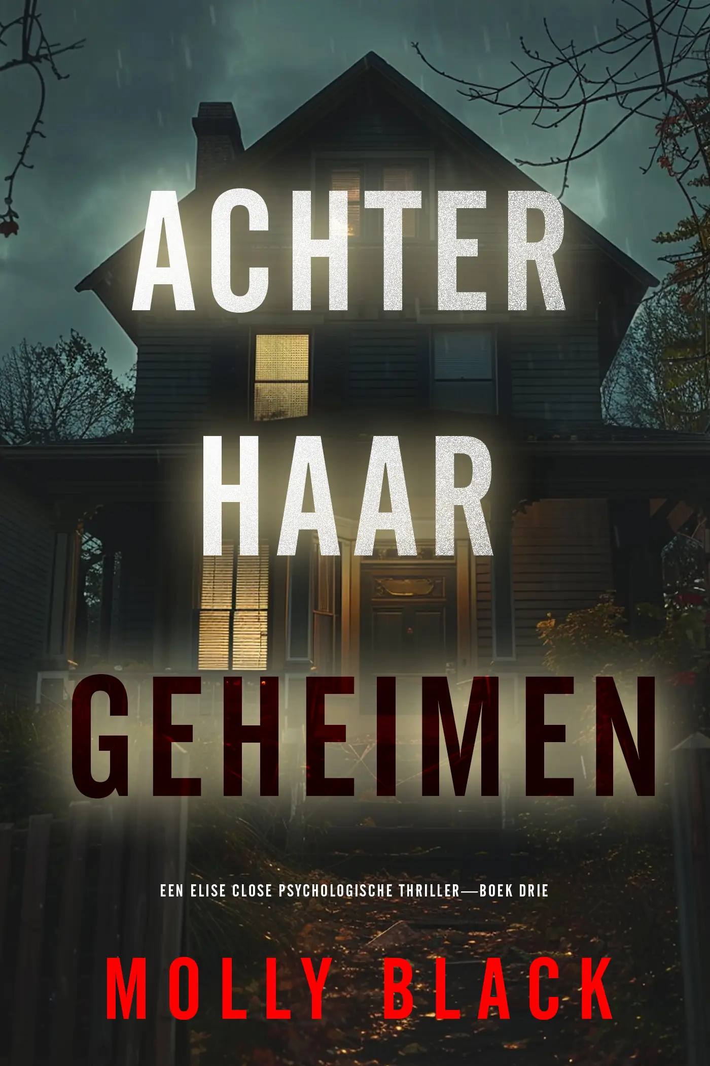 Achter Haar Geheimen (Een Elise Close Psychologische Thriller—Boek Drie)