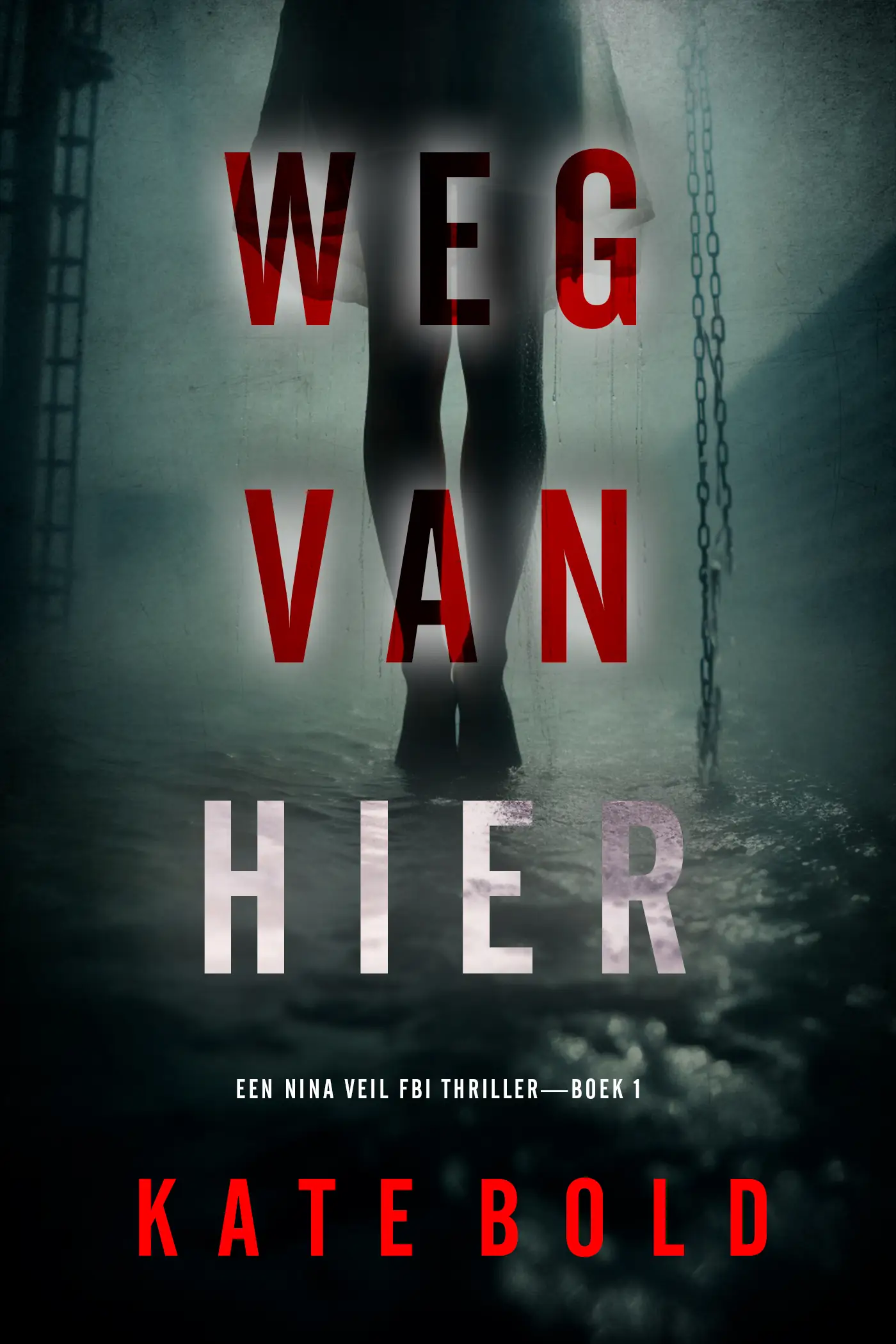 Weg Van Hier (Een Nina Veil FBI Thriller—Boek 1)