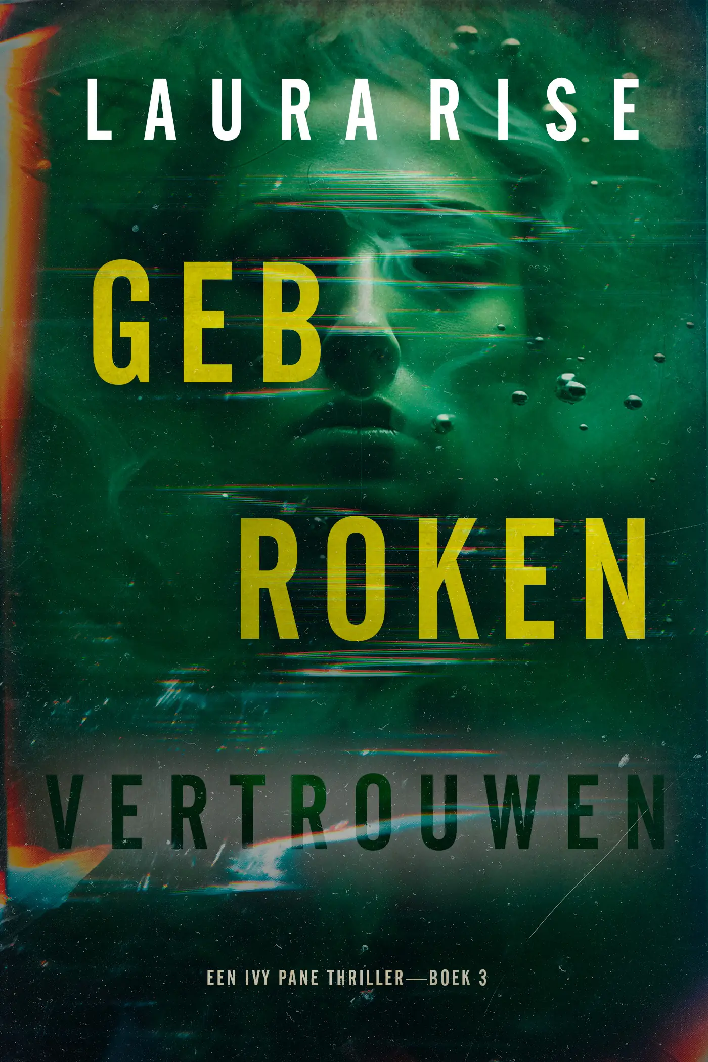 Gebroken Vertrouwen (Een Ivy Pane Thriller—Boek 3)