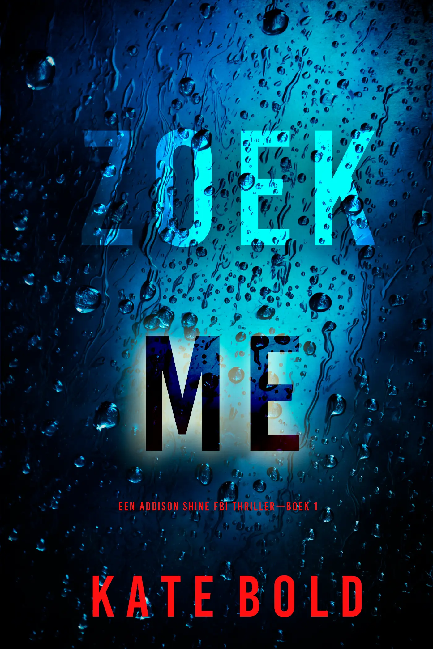 Zoek Me (Een Addison Shine FBI Thriller—Boek 1)