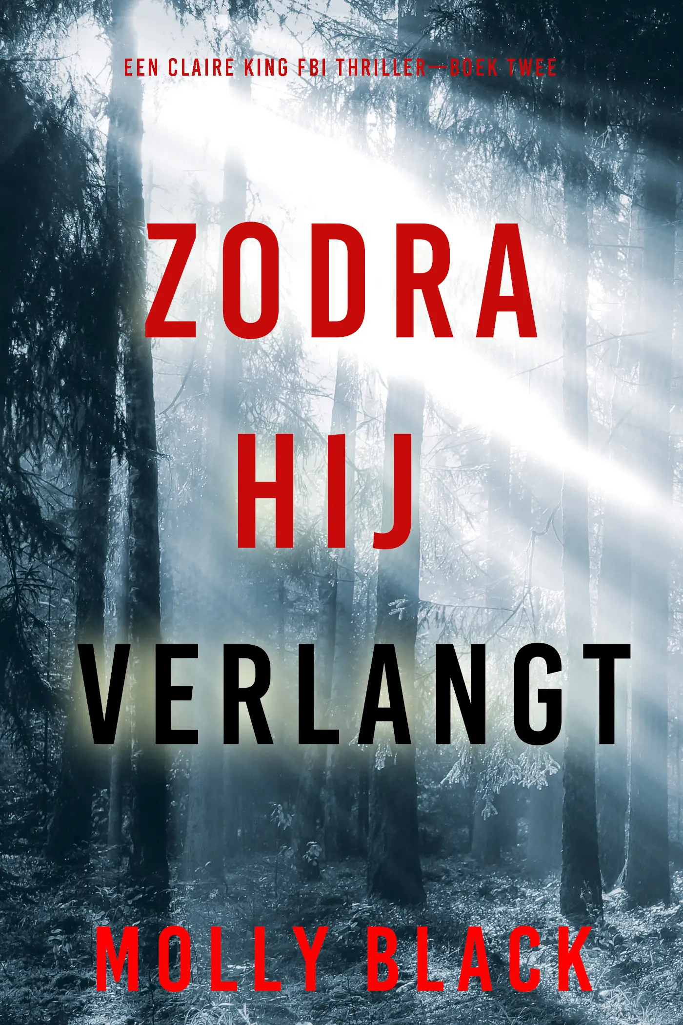 Zodra Hij Verlangt (Een Claire King FBI Thriller—Boek Twee)