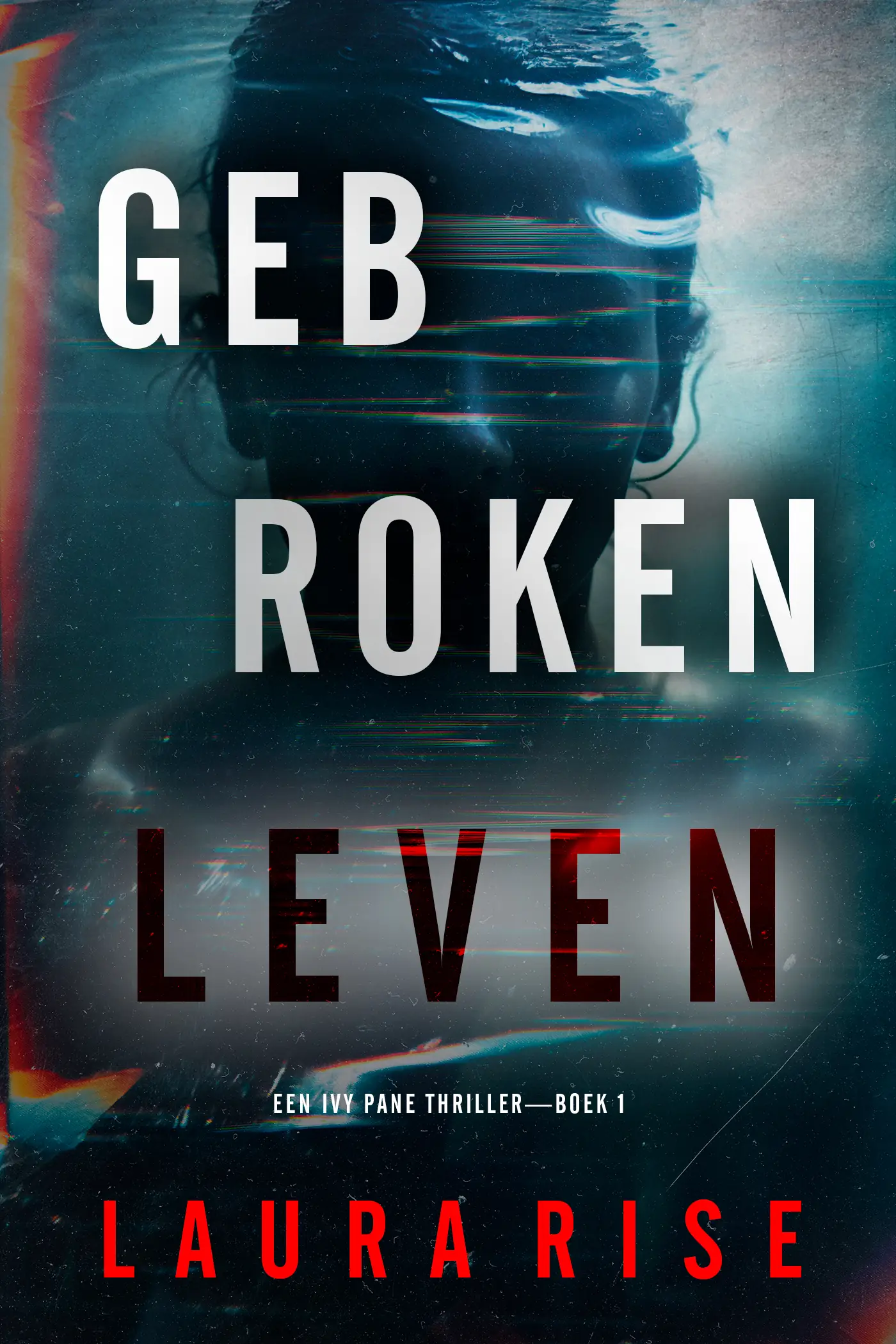 Gebroken Leven (Een Ivy Pane Thriller—Boek 1)