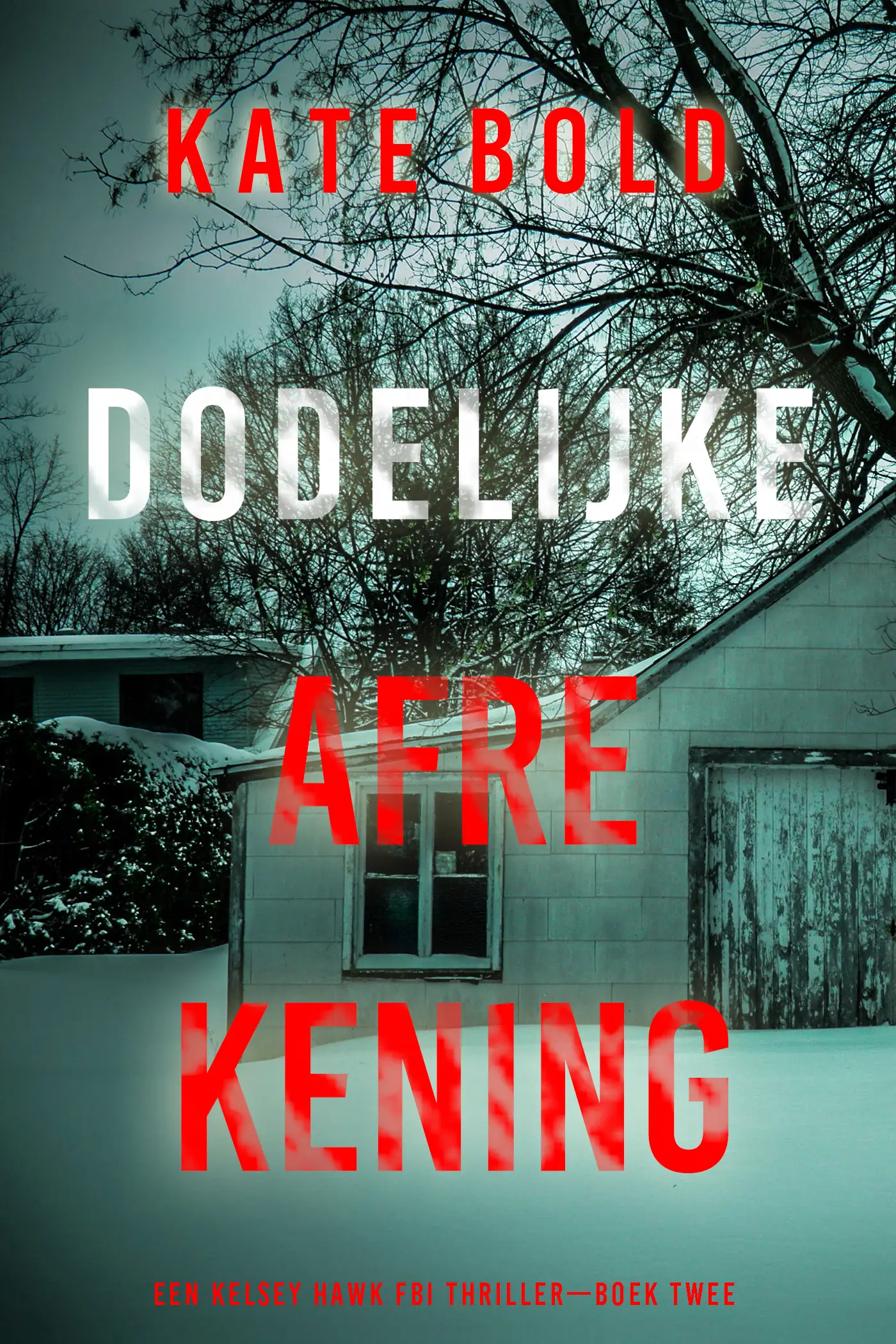 Dodelijke Afrekening (Een Kelsey Hawk FBI Thriller—Boek Twee)