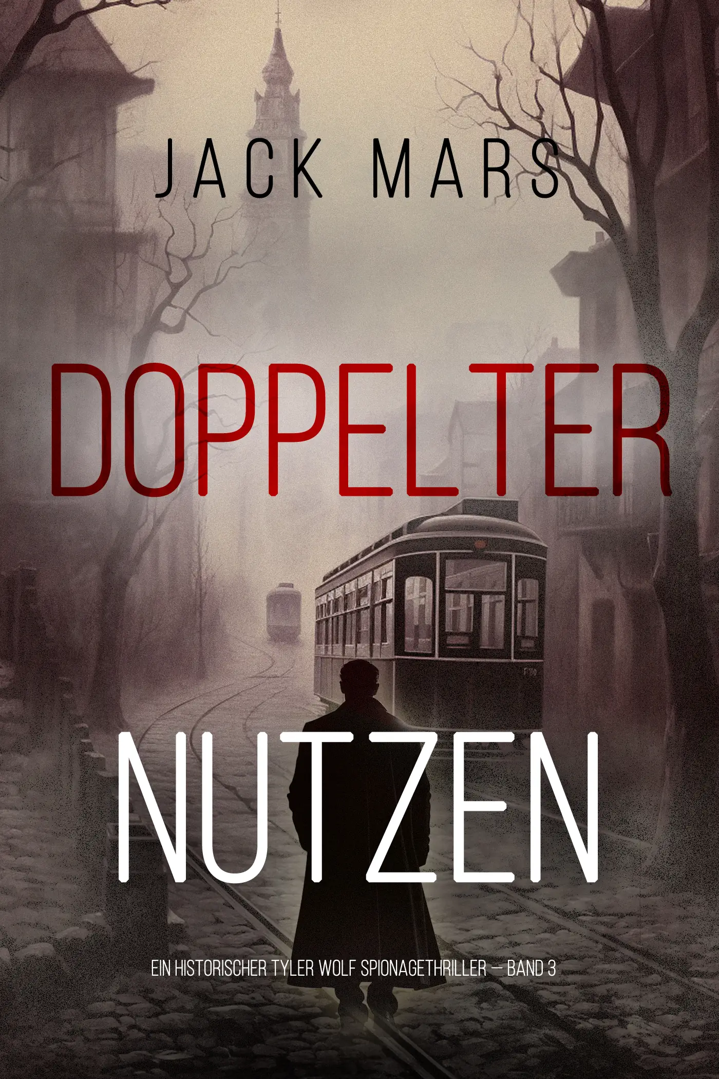 Doppelter Nutzen (Ein historischer Tyler Wolf Spionagehriller — Band 3)