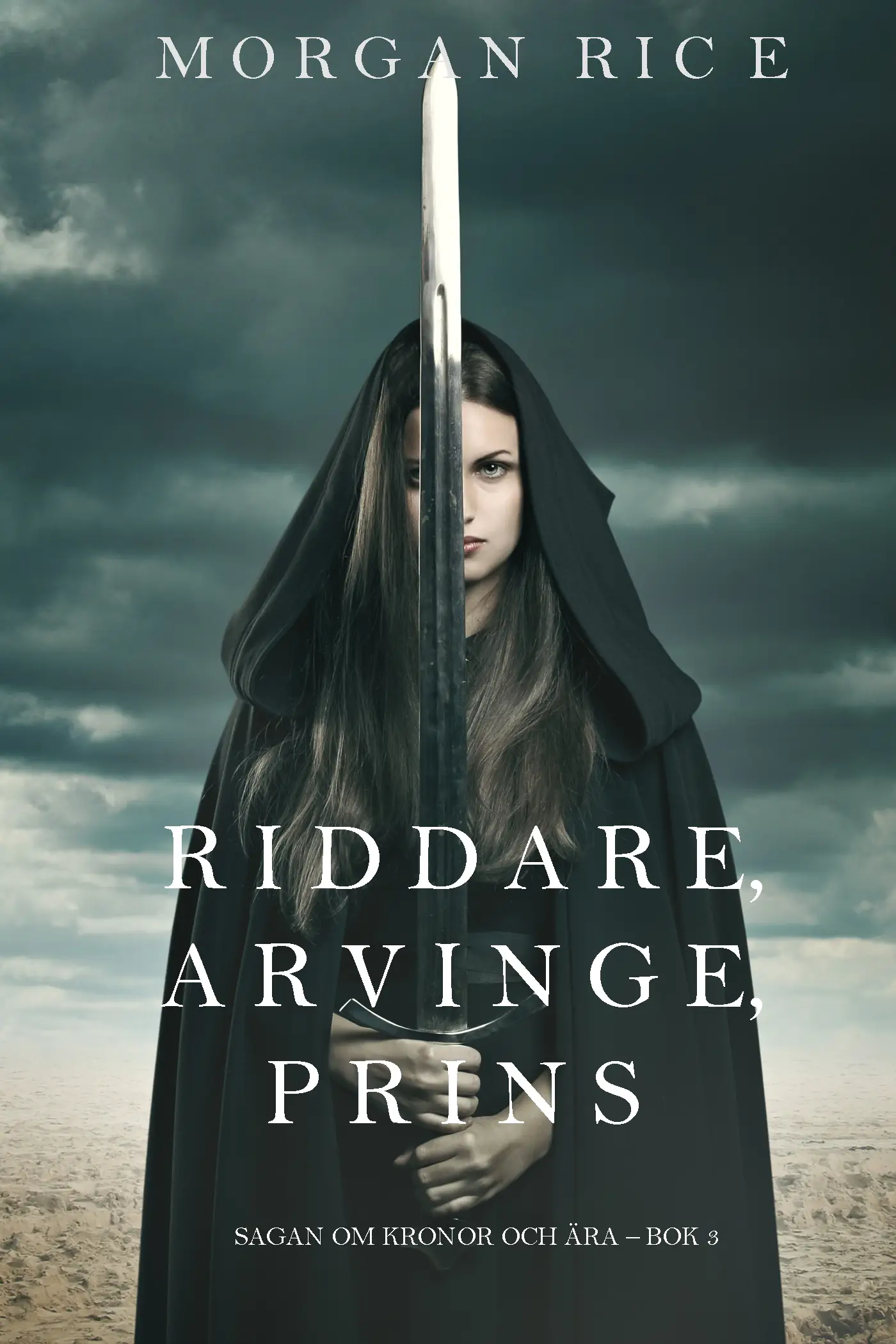 Riddare, arvinge, prins (Sagan om kronor och ära – bok 3)