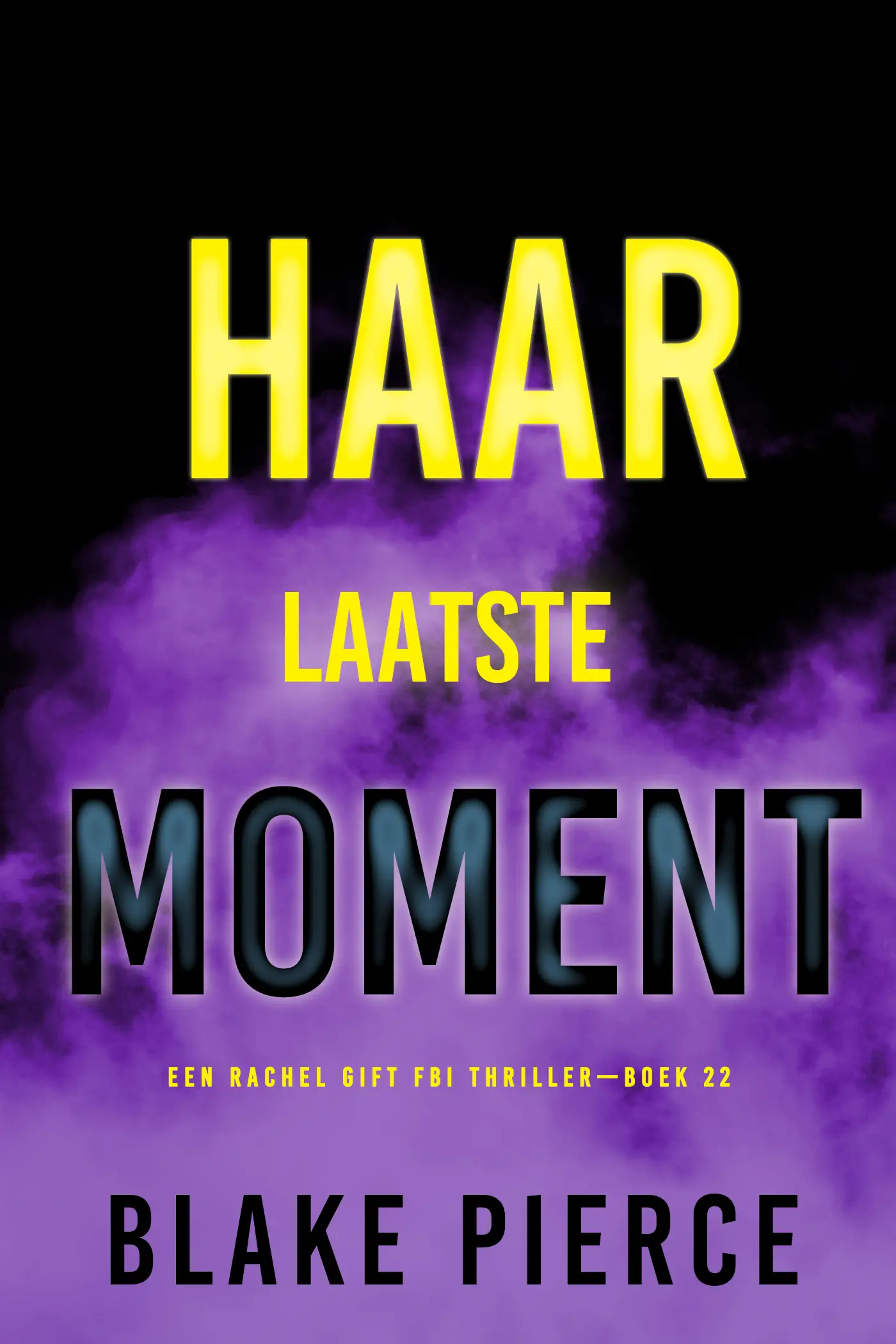 Haar Laatste Moment (Een Rachel Gift FBI Thriller—Boek 22)