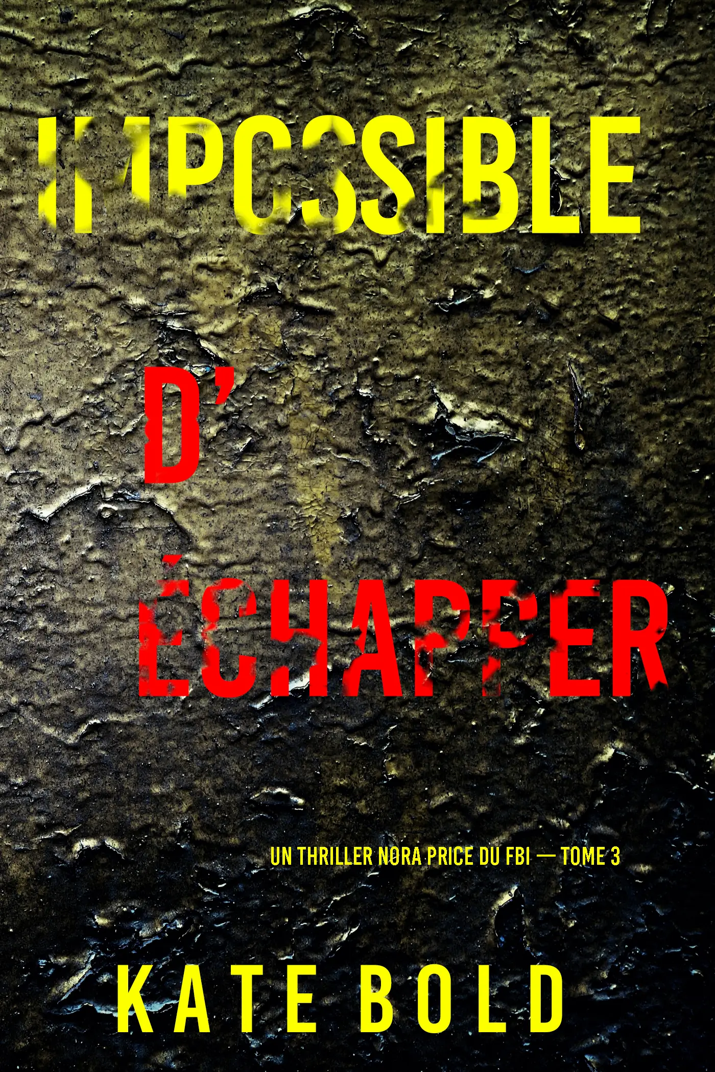 Impossible d’échapper (Un thriller Nora Price du FBI — tome 3)