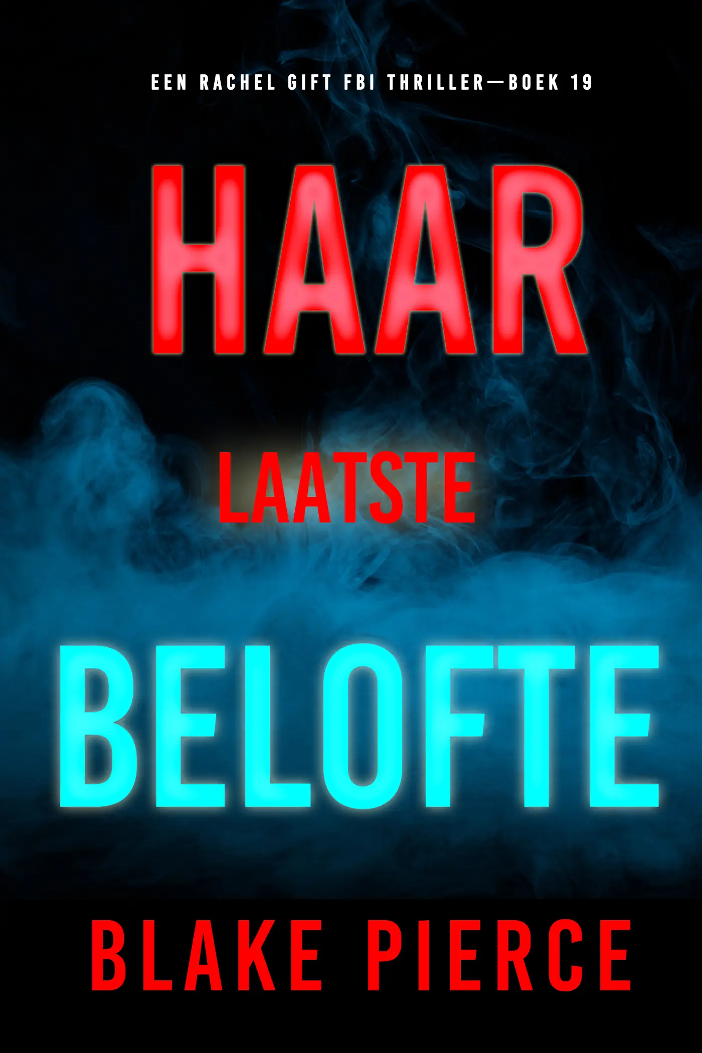 Haar Laatste Belofte (Een Rachel Gift FBI Thriller—Boek 19)