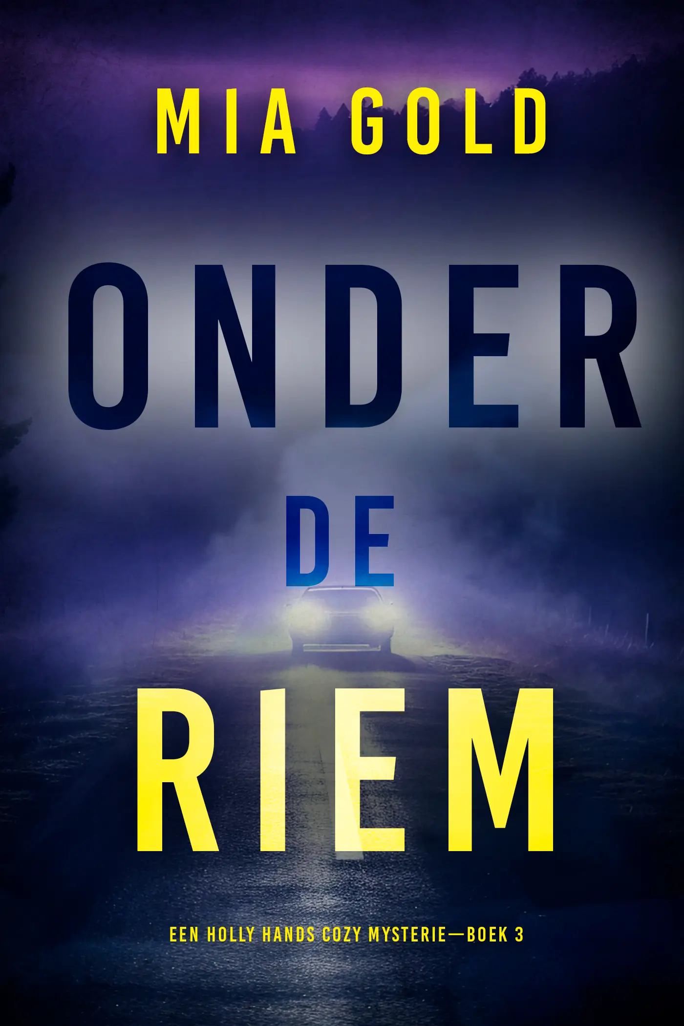 Onder de Riem (Een Holly Hands Cozy Mysterie—Boek 3)