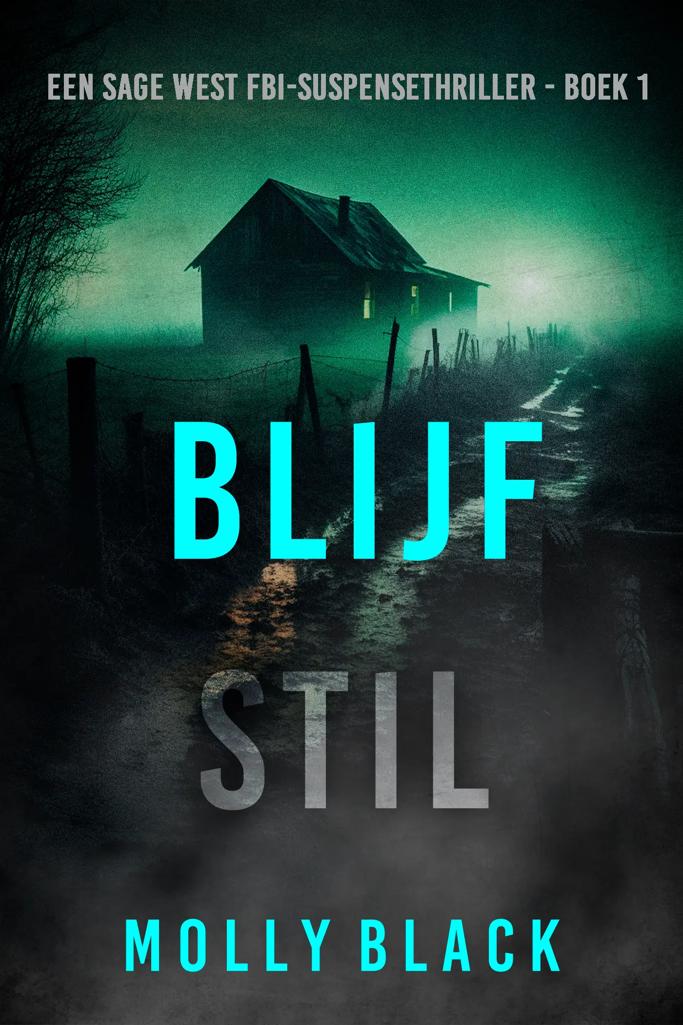 Blijf Stil (Een Sage West FBI-Suspensethriller - Boek 1)