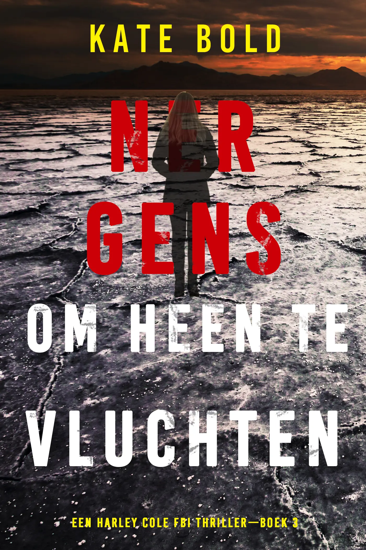 Nergens om heen te Vluchten (Een Harley Cole FBI Thriller—Boek 3)