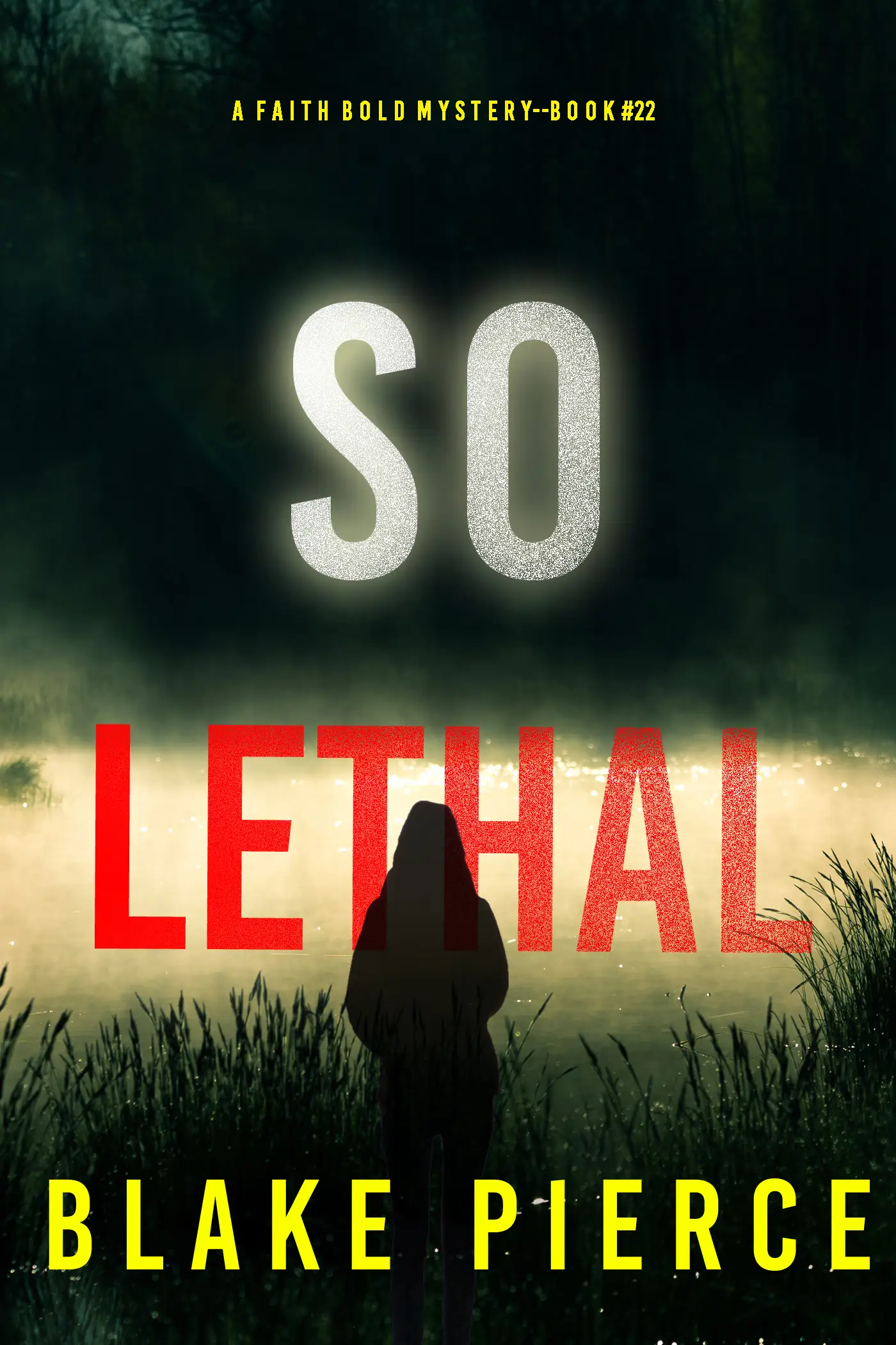 So Lethal (A Faith Bold FBI Suspense Thriller—Book Twenty-Two)