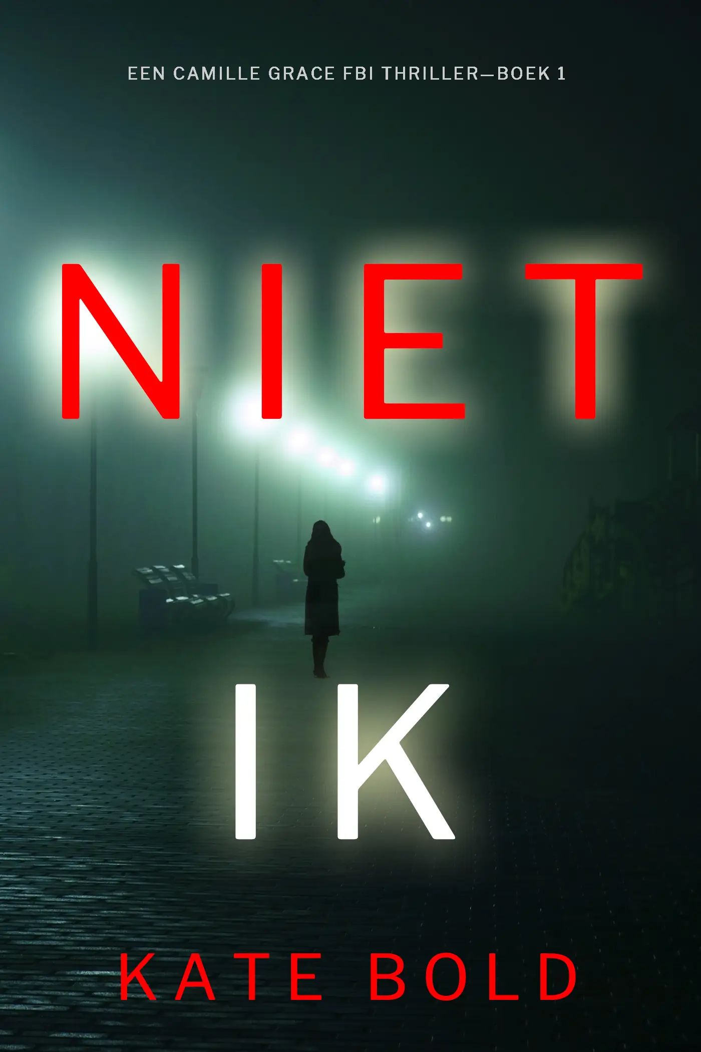 Niet Ik (Een Camille Grace FBI Thriller—Boek 1)