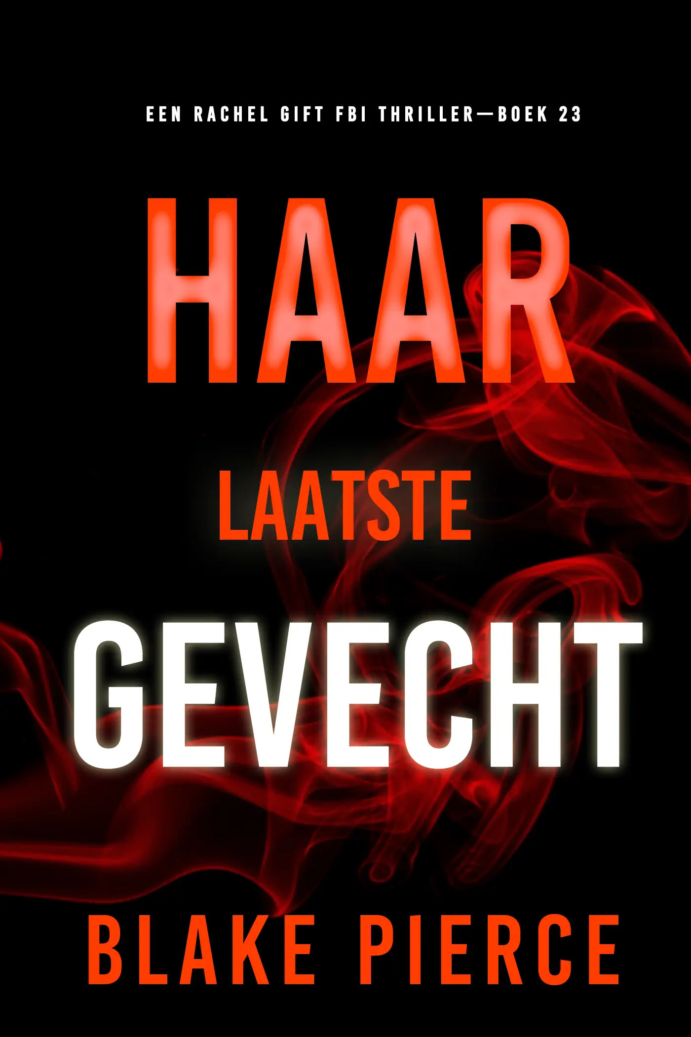 Haar Laatste Gevecht (Een Rachel Gift FBI Thriller—Boek 23)