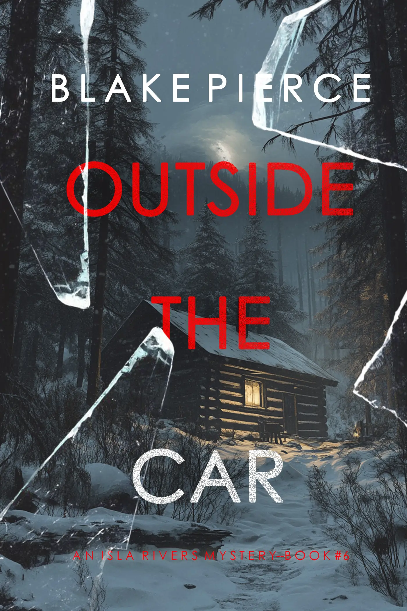 Outside The Car (An Isla Rivers FBI Suspense Thriller—Book Six)