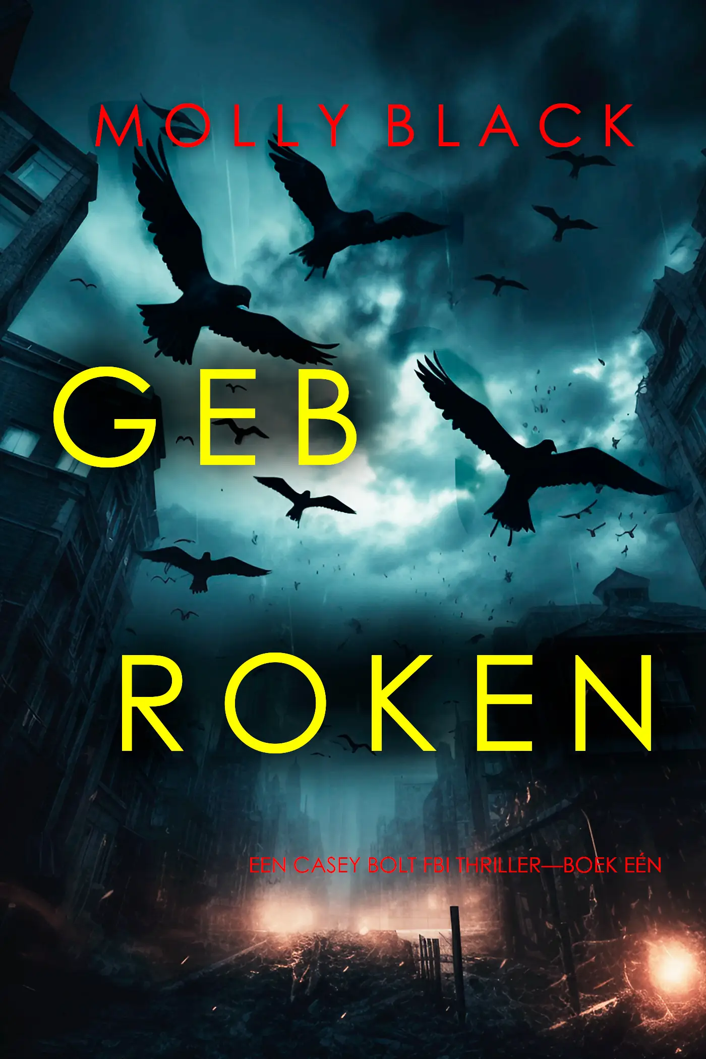 Gebroken (Een Casey Bolt FBI Thriller—Boek Eén)