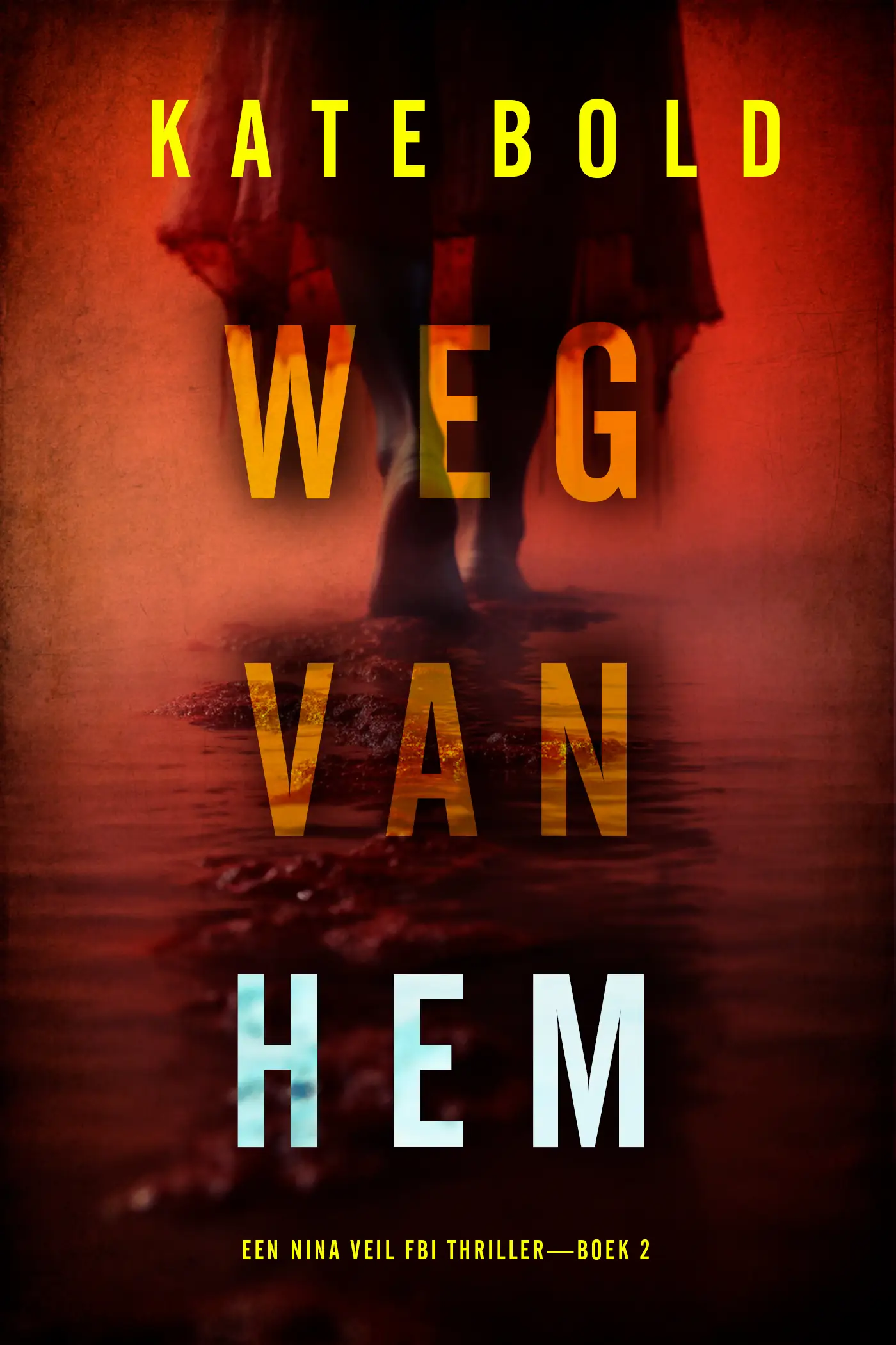 Weg Van Hem (Een Nina Veil FBI Thriller—Boek 2)