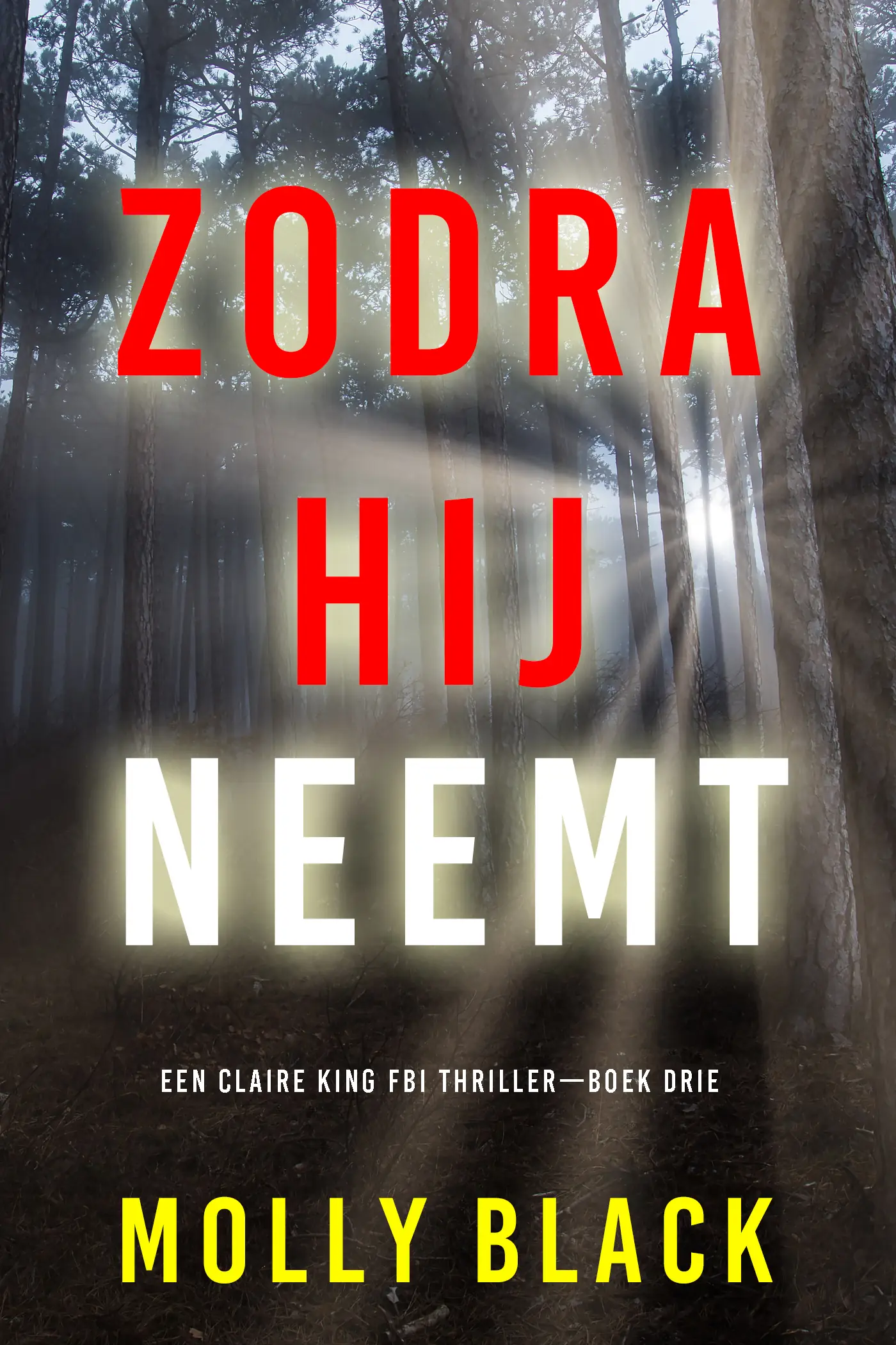 Zodra Hij Neemt (Een Claire King FBI Thriller—Boek Drie)