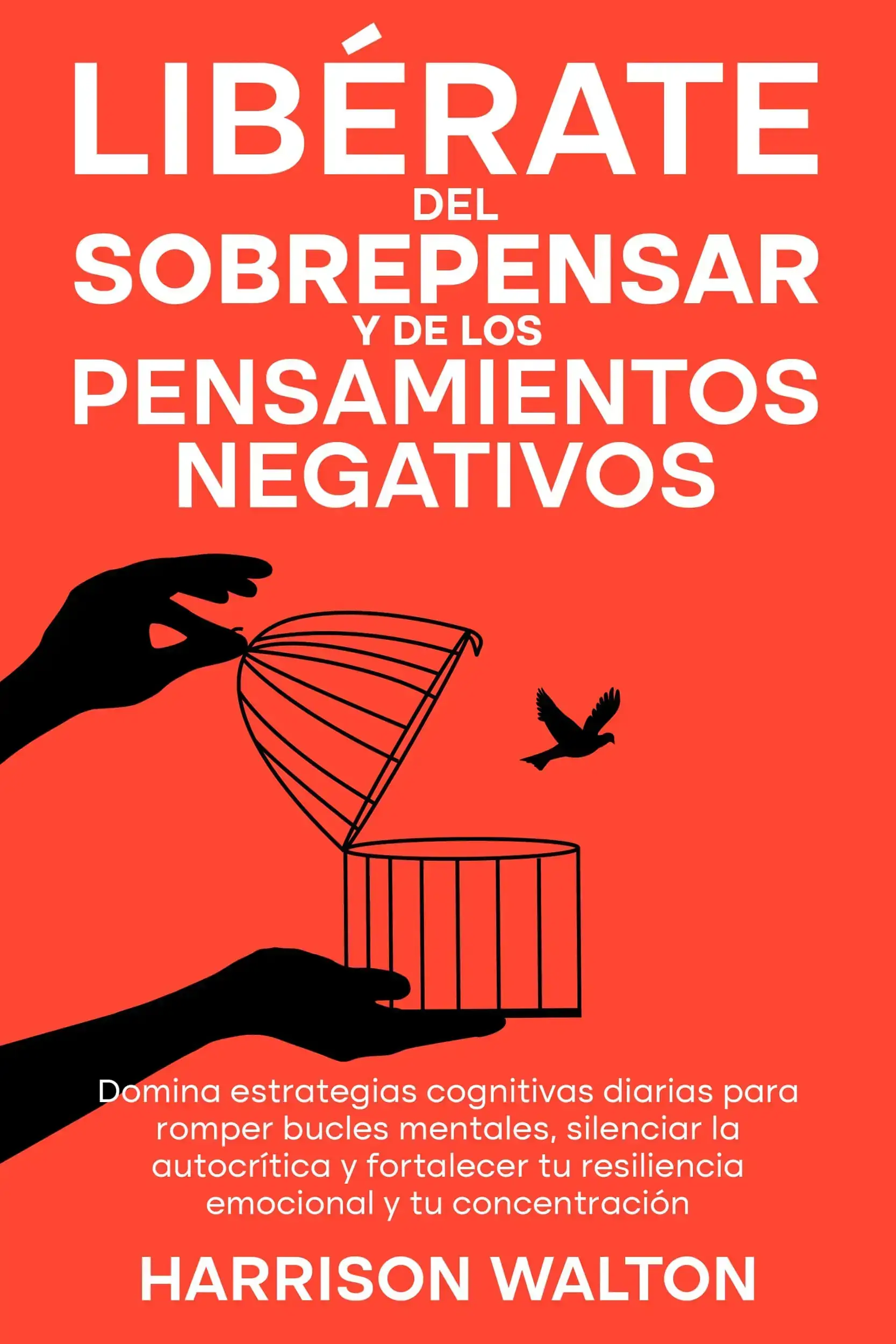 Libérate del sobrepensar y de los pensamientos negativos