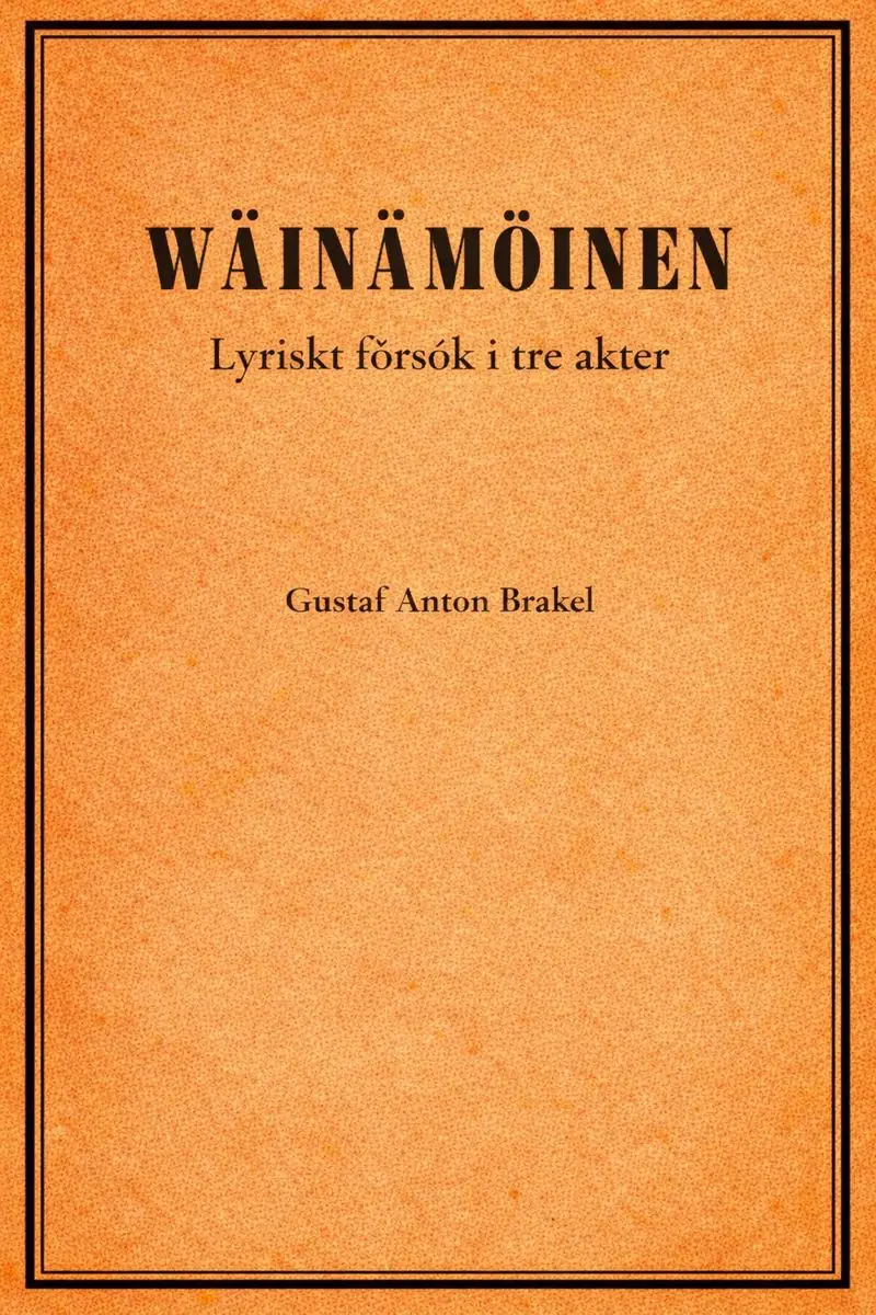 Wäinämöinen: Lyriskt försök i tre akter