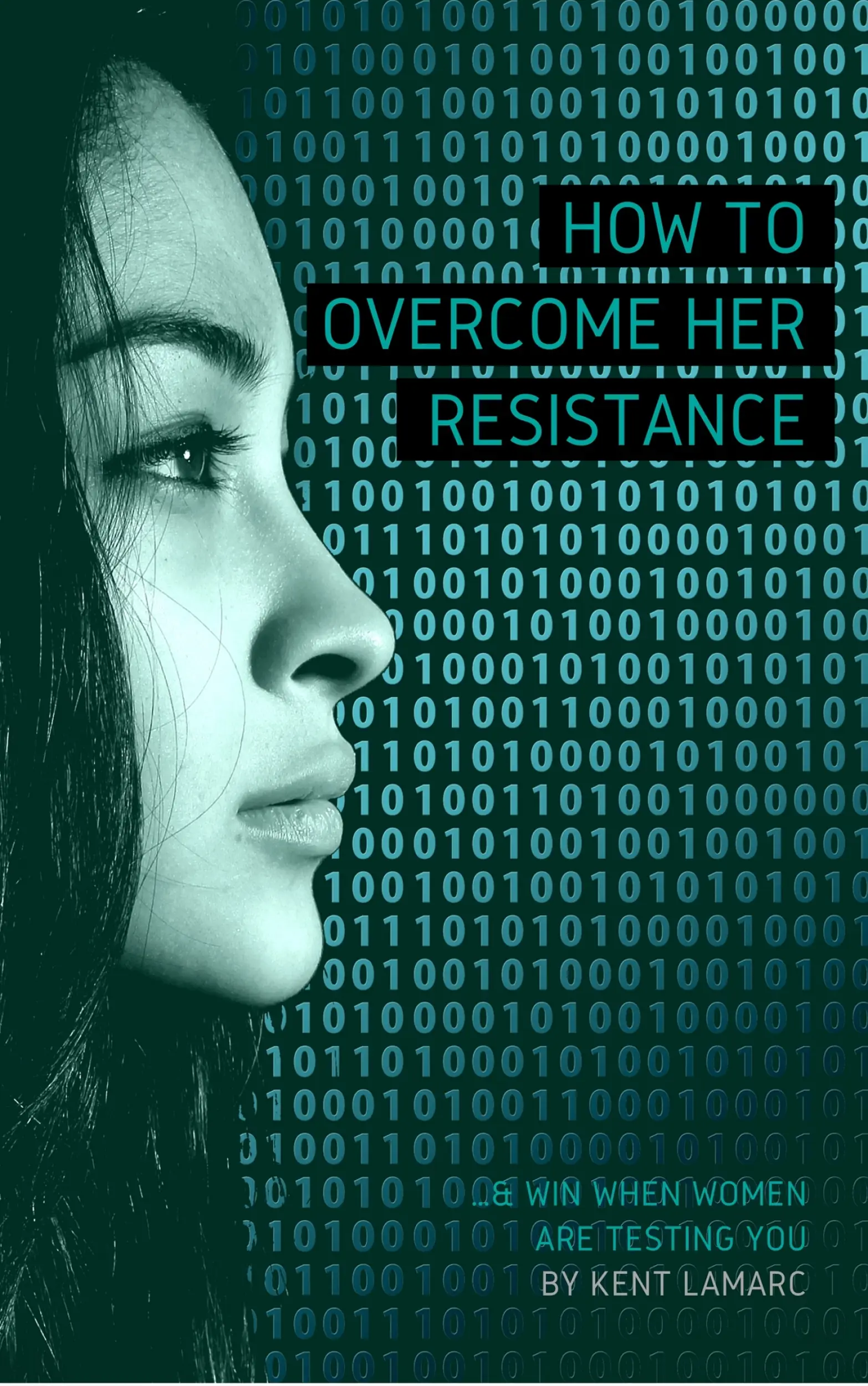 How to Overcome Her Resistance